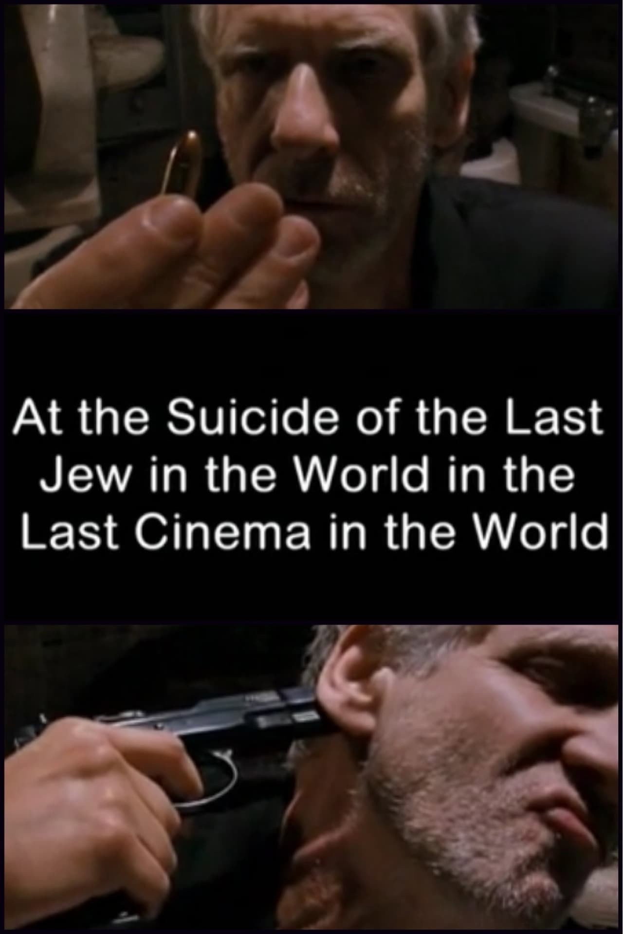 Pôster de At the Suicide of the Last Jew in the World in the Last Cinema in the World