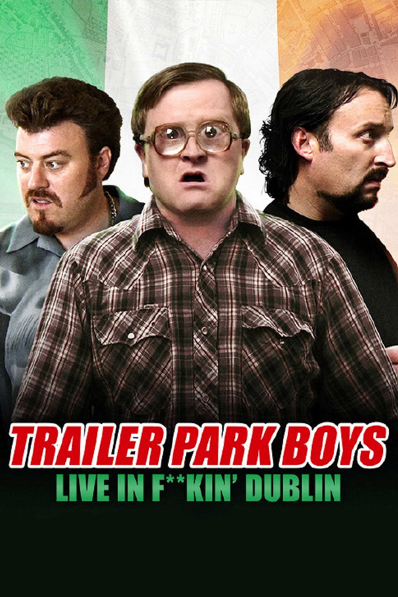 Pôster de Trailer Park Boys: Live in F**kin' Dublin