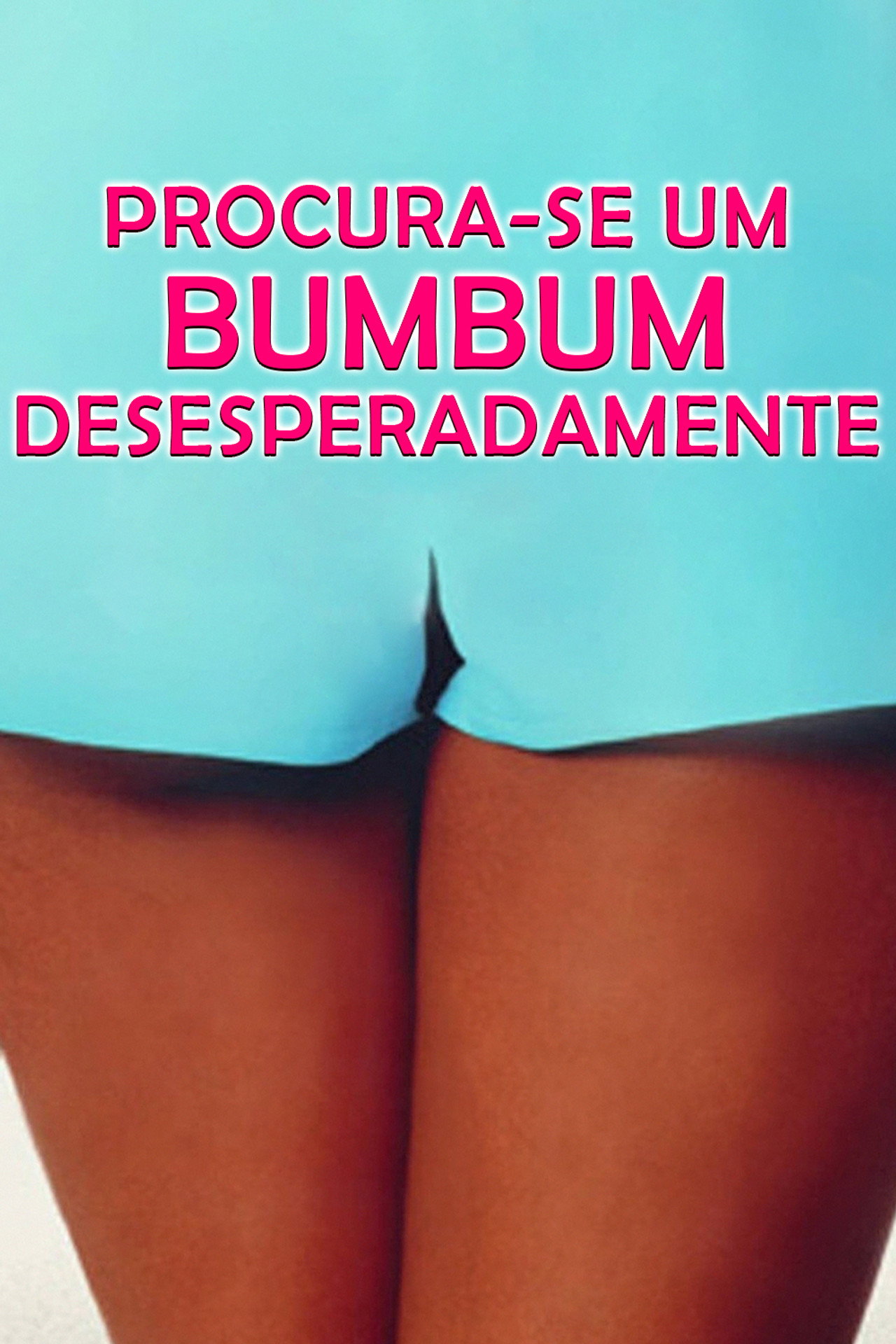 Pôster de Procura-se Um Bumbum Desesperadamente