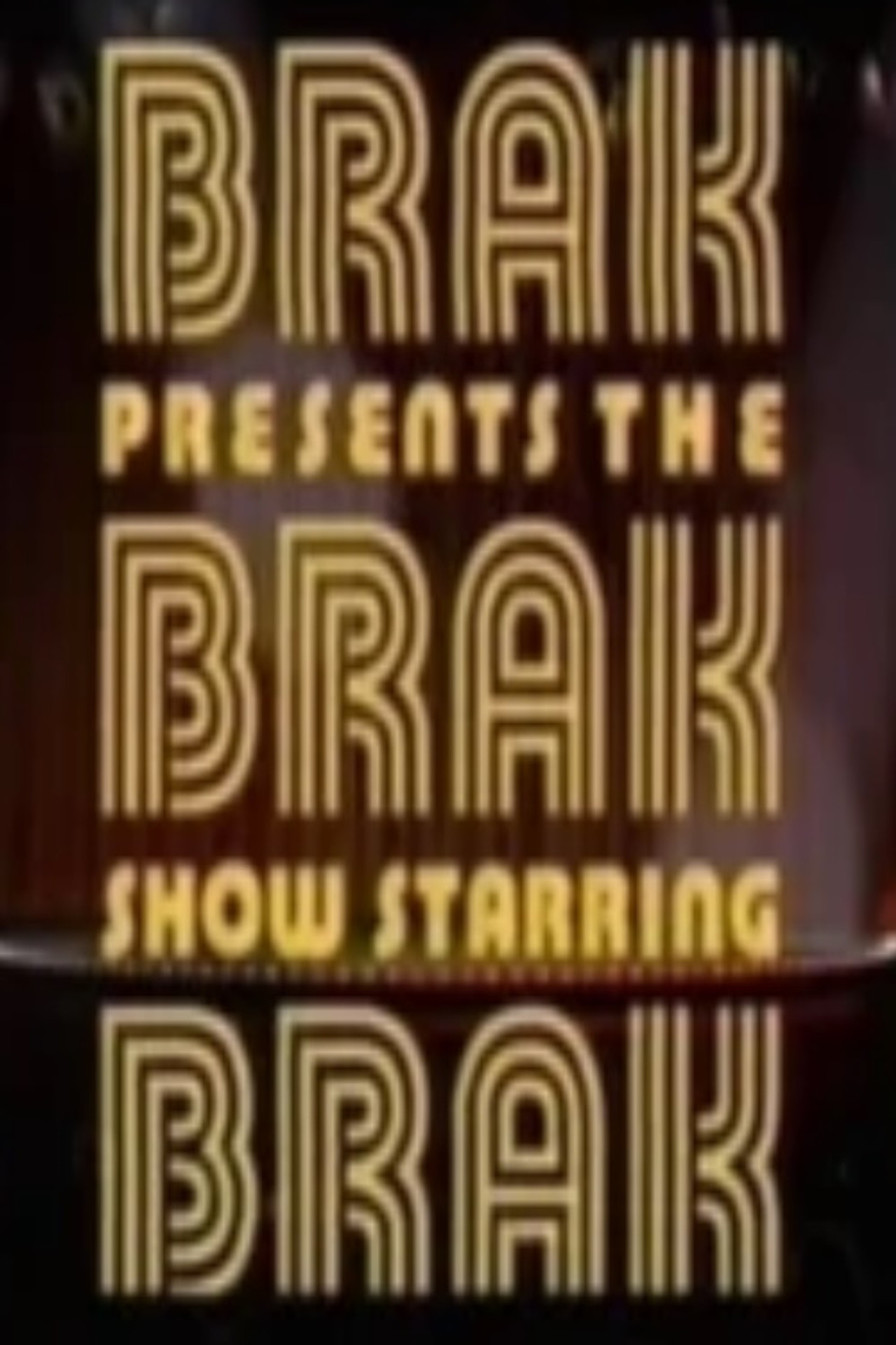 Pôster de Brak Presents the Brak Show Starring Brak
