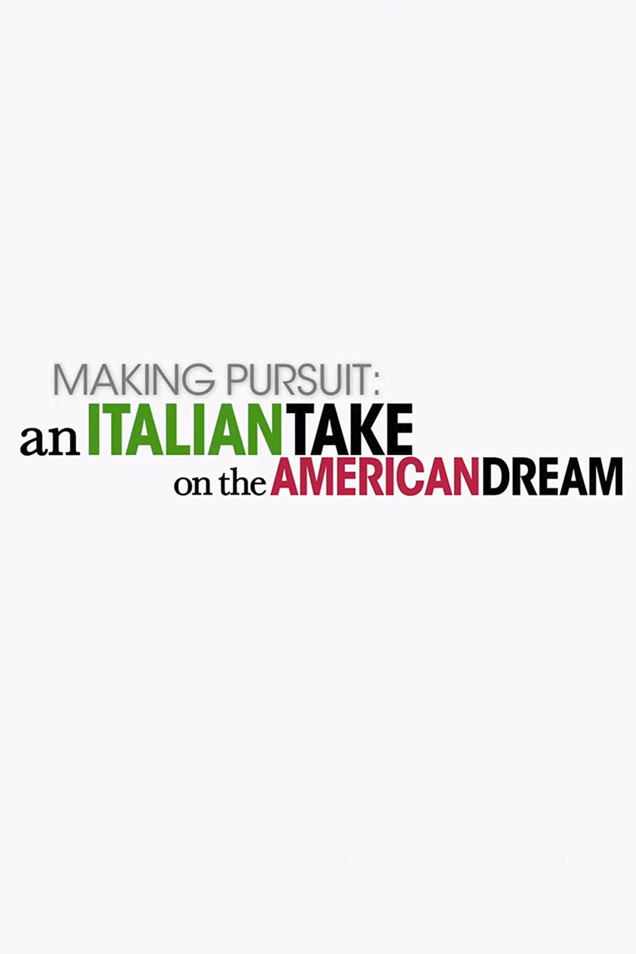 Pôster de Making Pursuit: An Italian Take on the American Dream