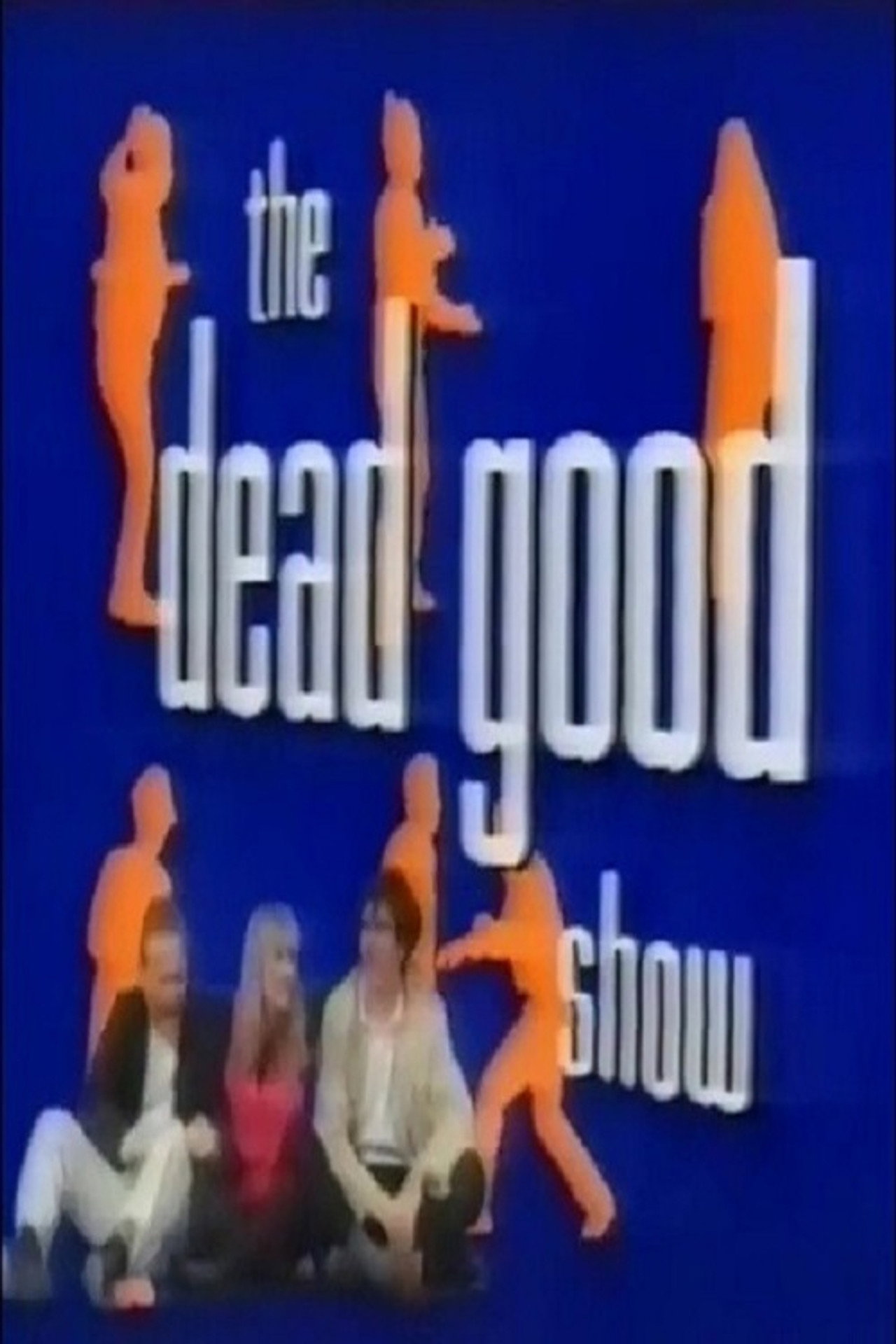 Pôster de The Dead Good Show