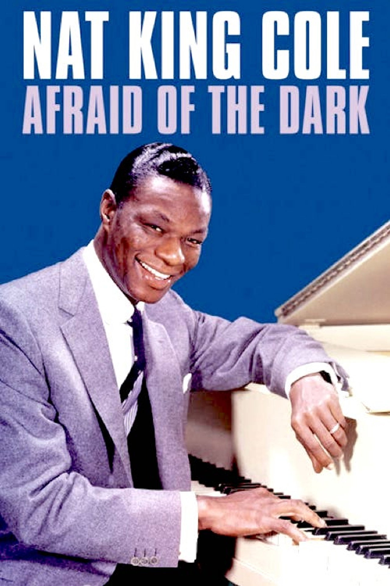 Pôster de Nat King Cole: Afraid of the Dark