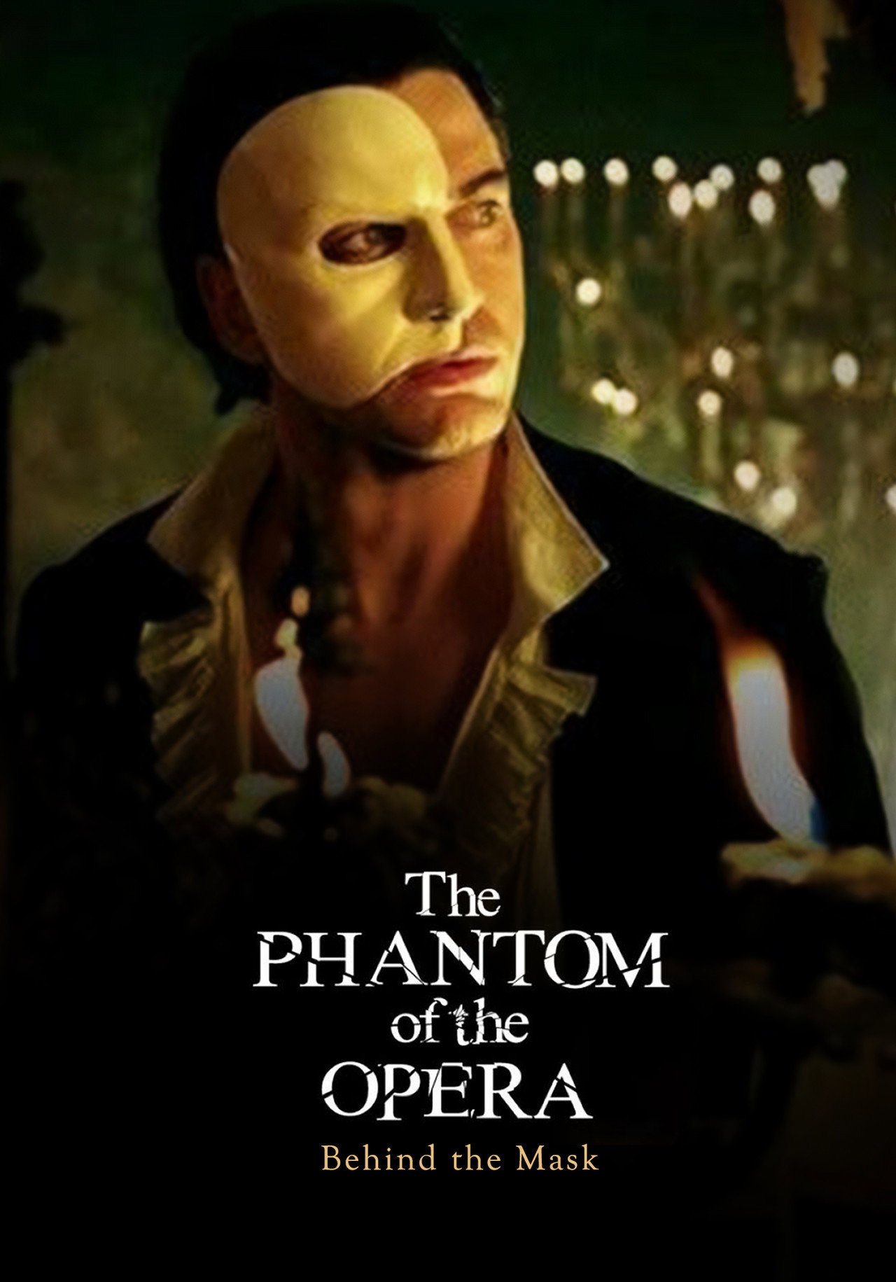 Pôster de Behind the Mask: The Making of The Phantom of the Opera