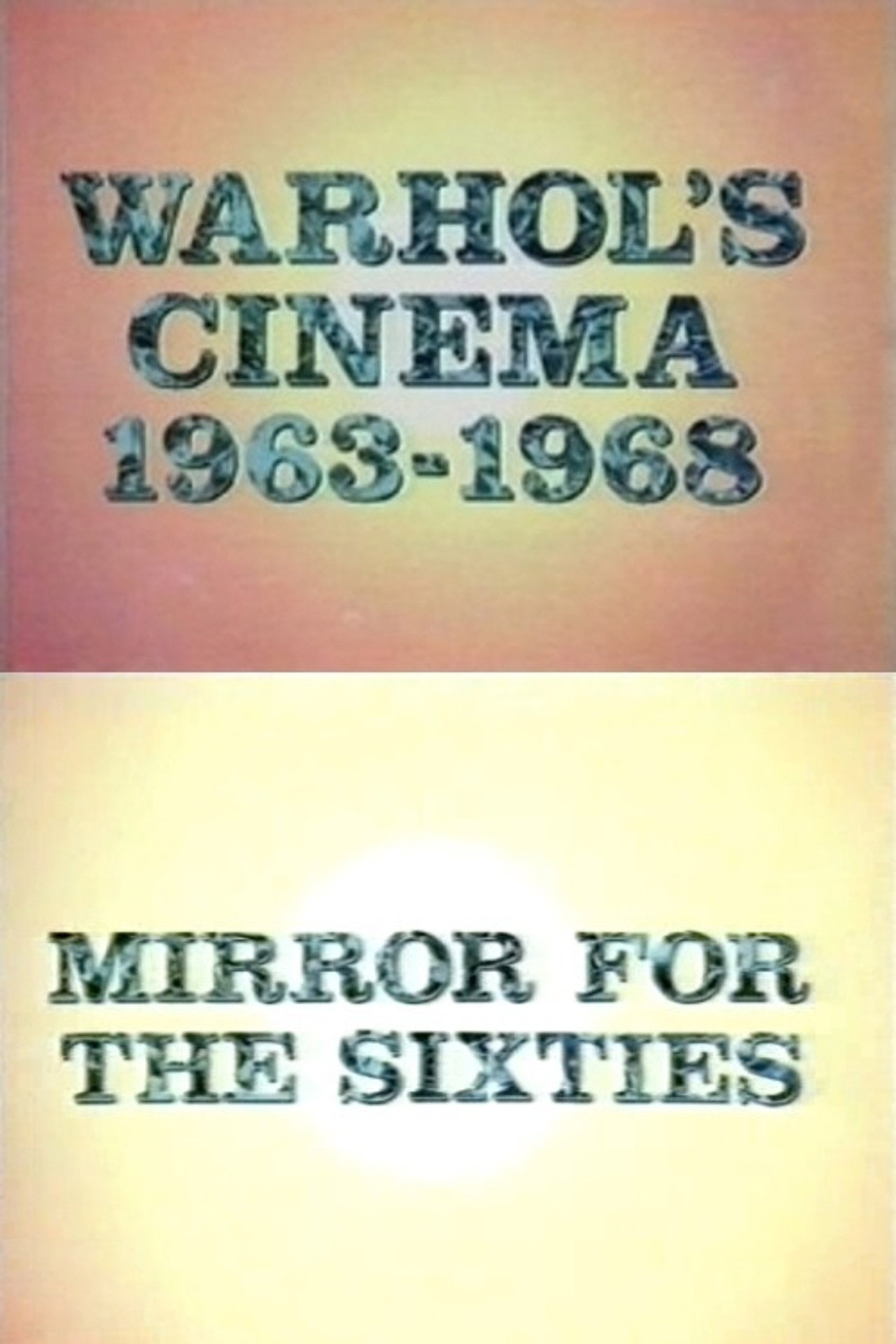 Pôster de Warhol's Cinema 1963-1968: Mirror for the Sixties
