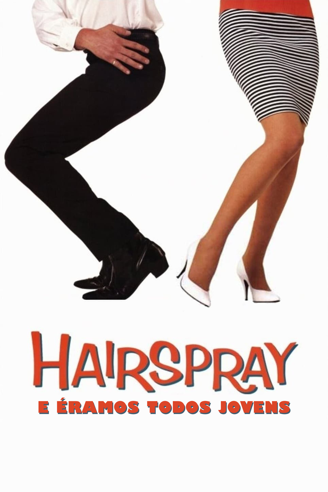 Pôster de Hairspray: E Éramos Todos Jovens