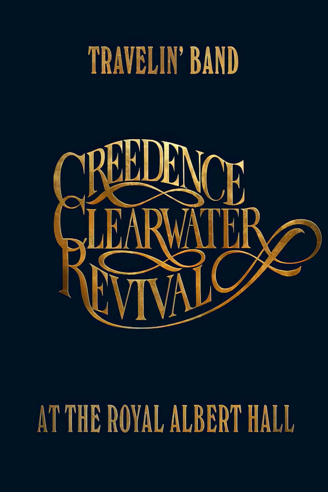 Pôster de Travelin' Band: Creedence Clearwater Revival at the Royal Albert Hall