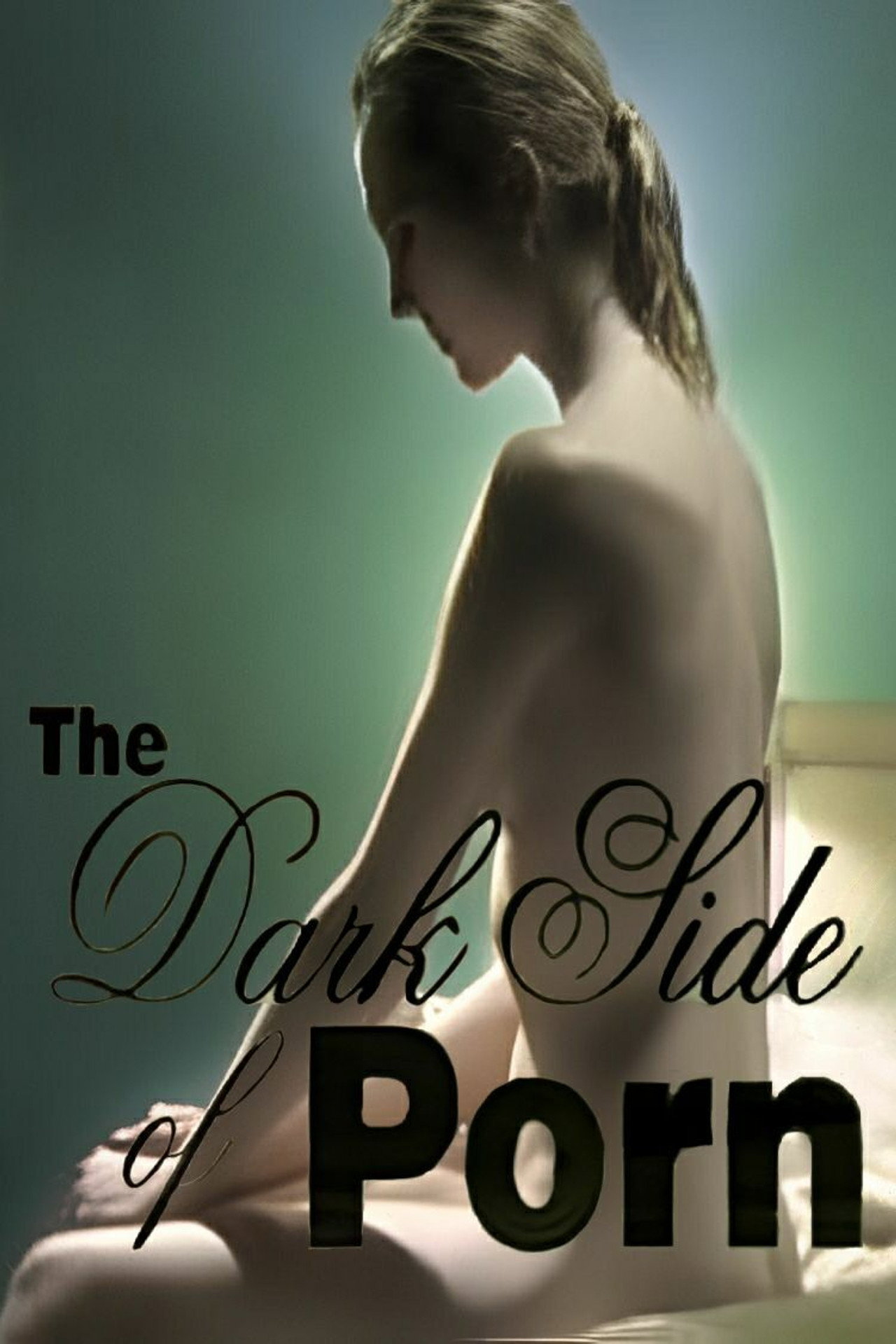 Pôster de The Dark Side of Porn: Porn Shutdown