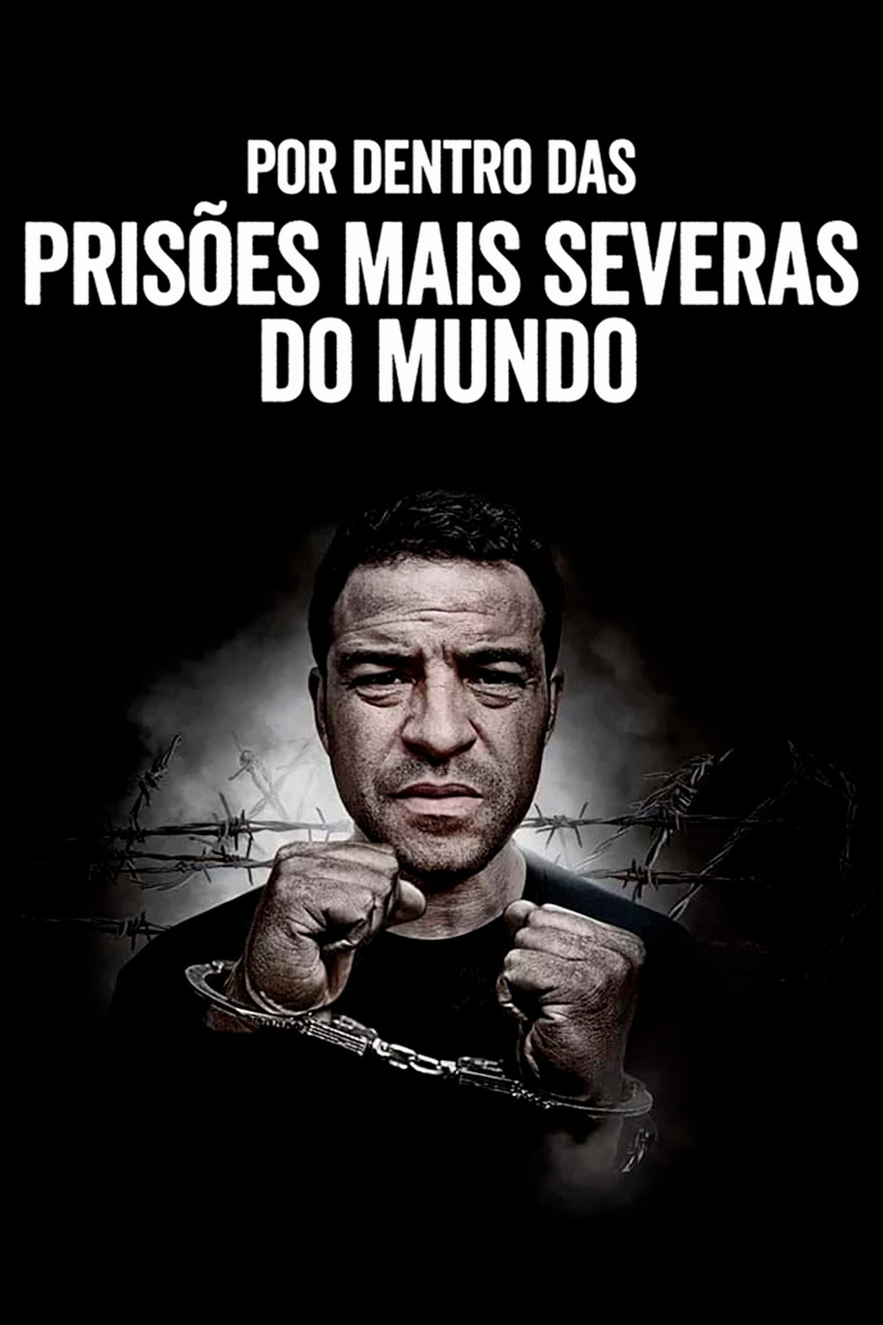 Pôster de Por Dentro das Prisões Mais Severas do Mundo