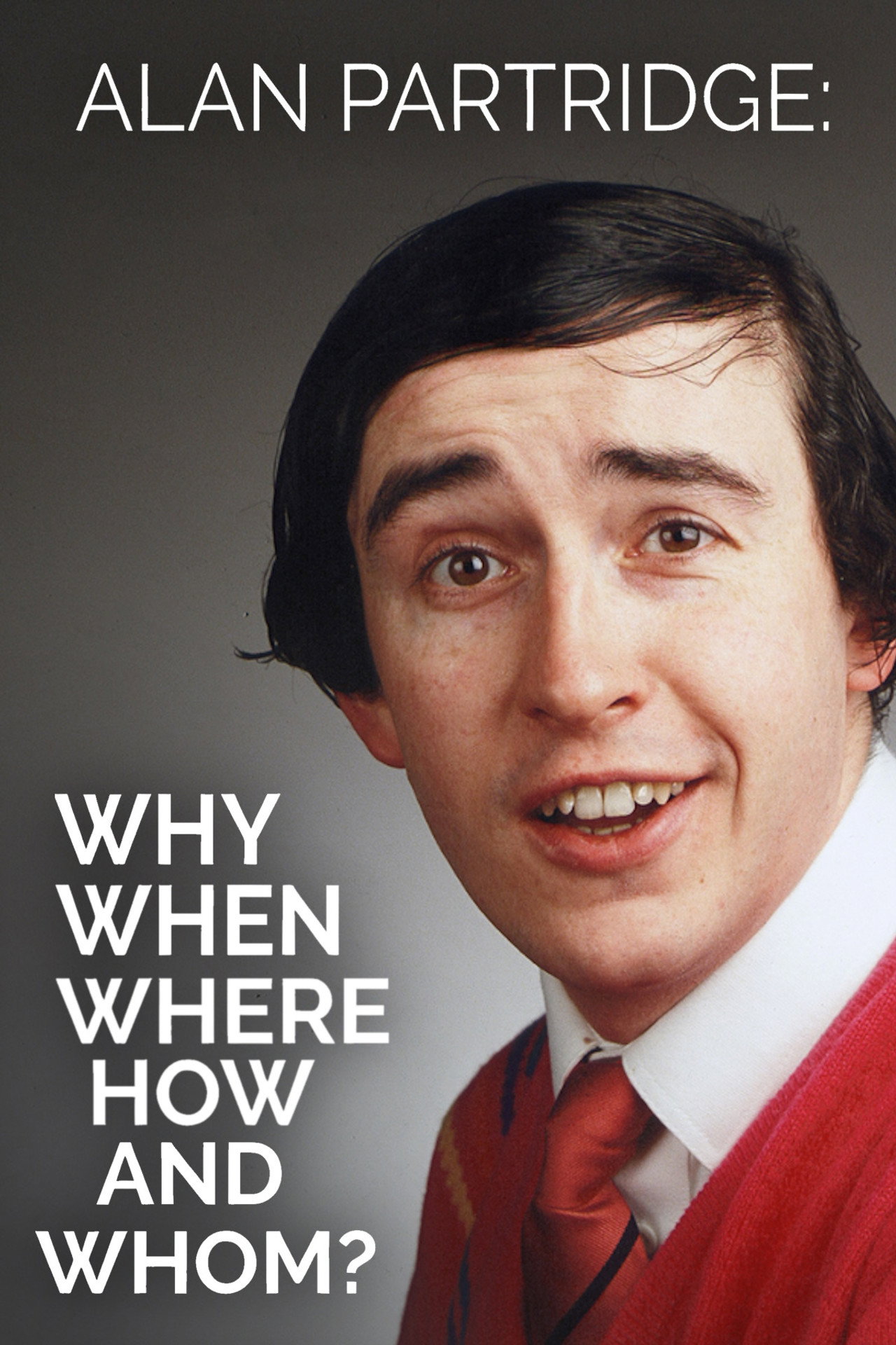 Pôster de Alan Partridge: Why, When, Where, How And Whom?
