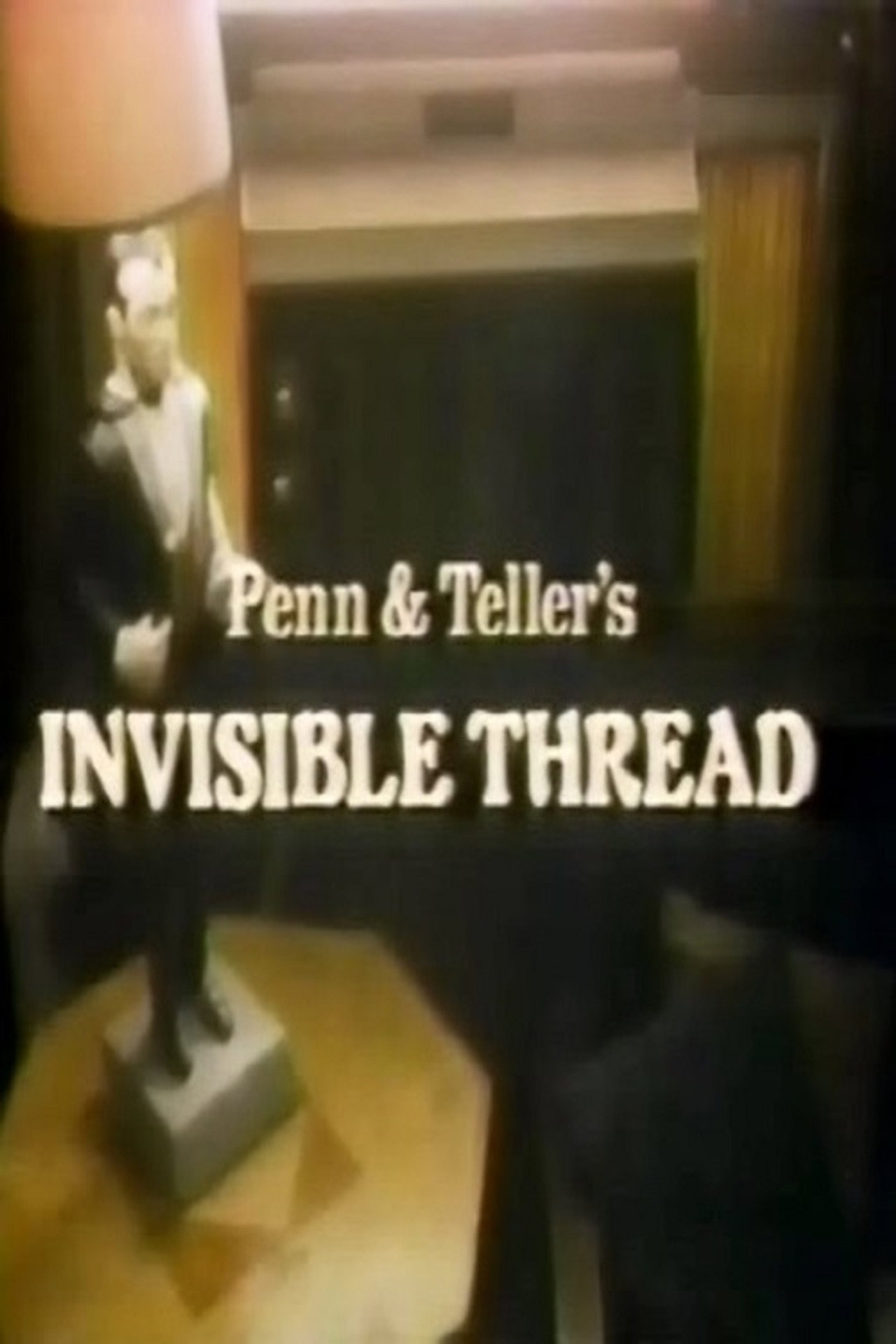 Pôster de Penn & Teller's Invisible Thread