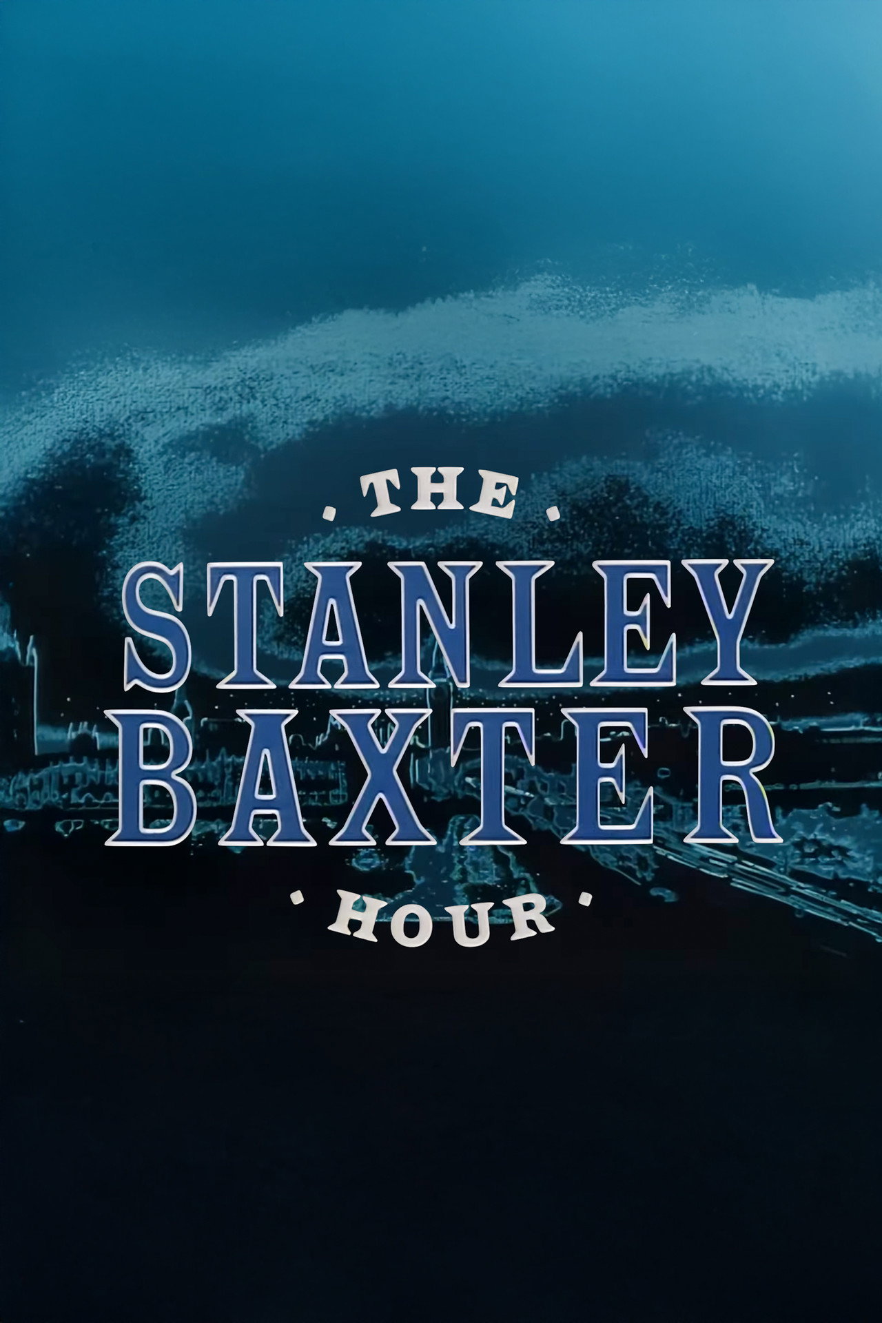 Pôster de The Stanley Baxter Hour