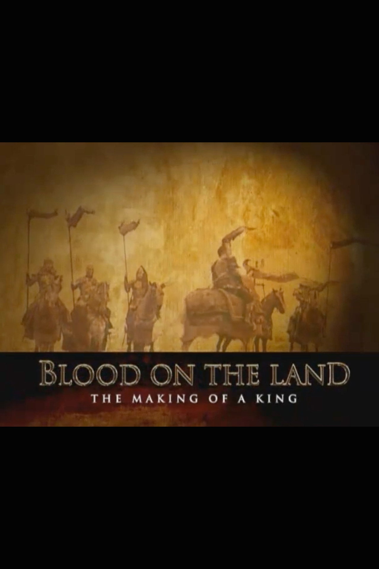 Pôster de Blood on the Land: The Making of a King