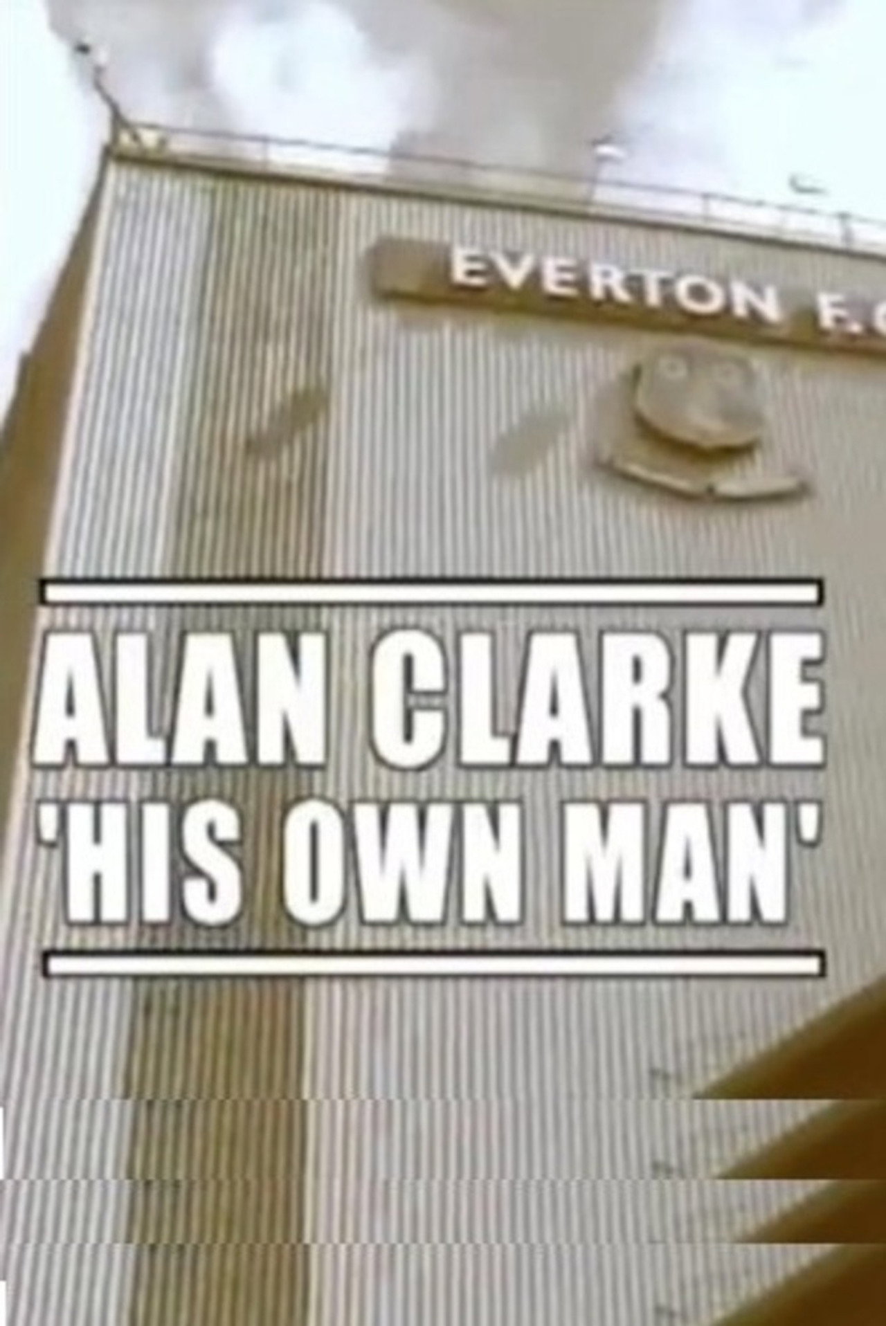 Pôster de Alan Clarke: His Own Man