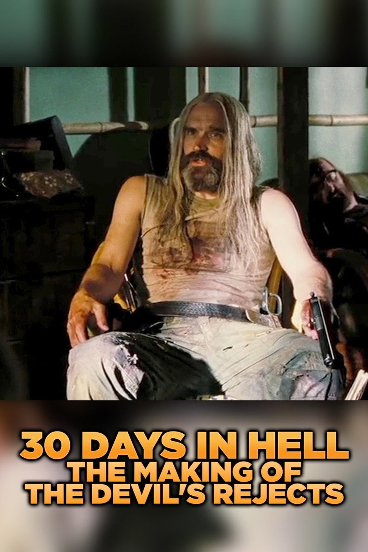 Pôster de 30 Days in Hell: The Making of 'The Devil's Rejects'