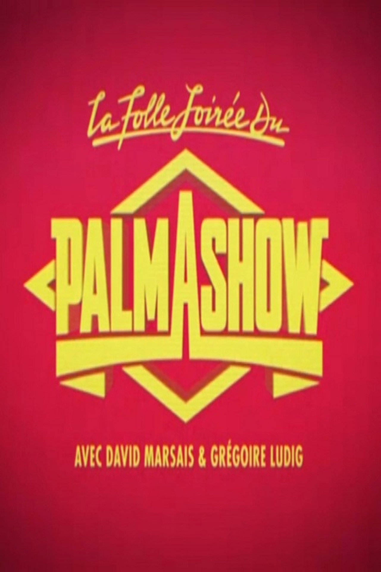 Pôster de La Folle Soirée du Palmashow
