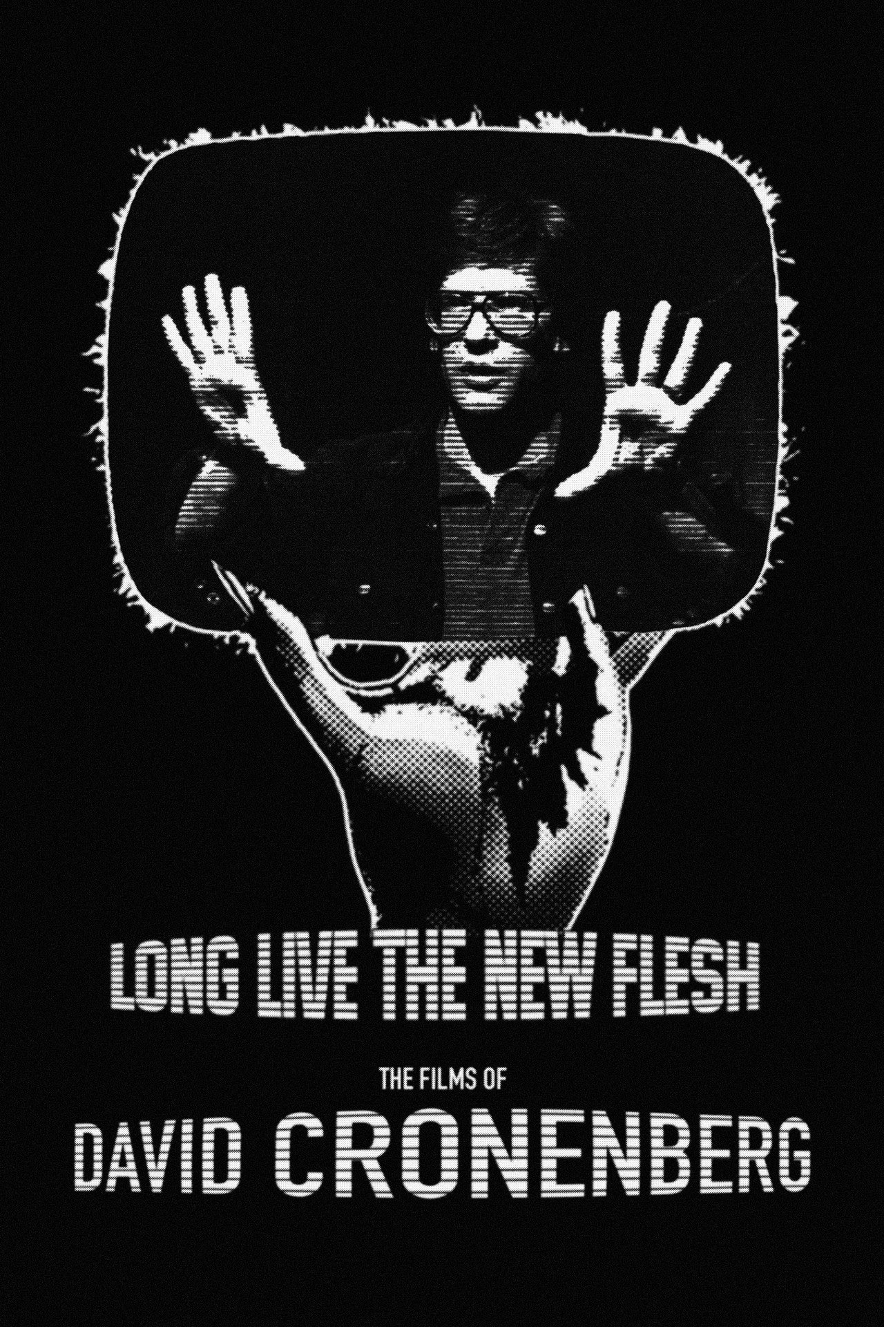 Pôster de Long Live the New Flesh: The Films of David Cronenberg