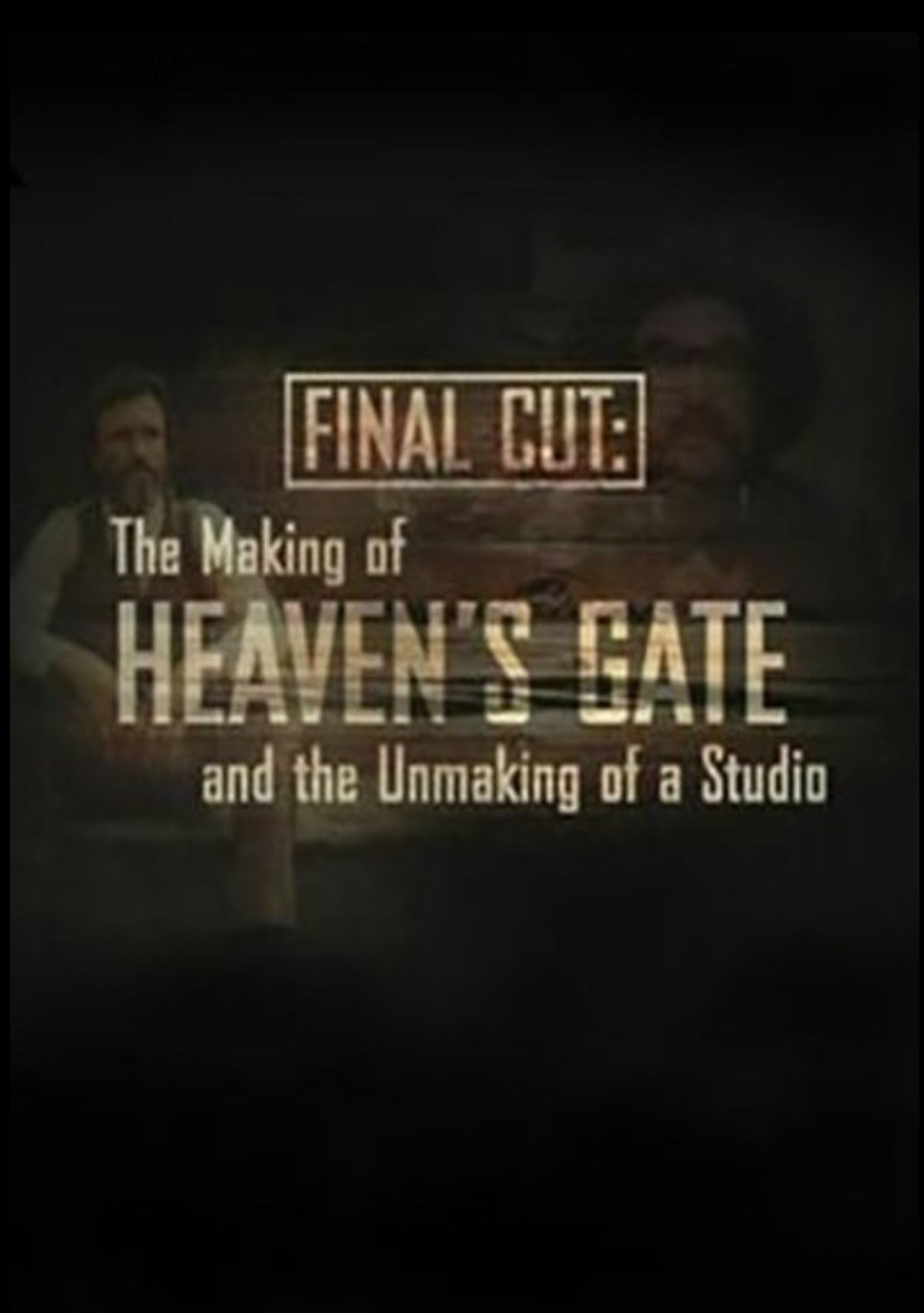 Pôster de Final Cut: The Making and Unmaking of Heaven's Gate