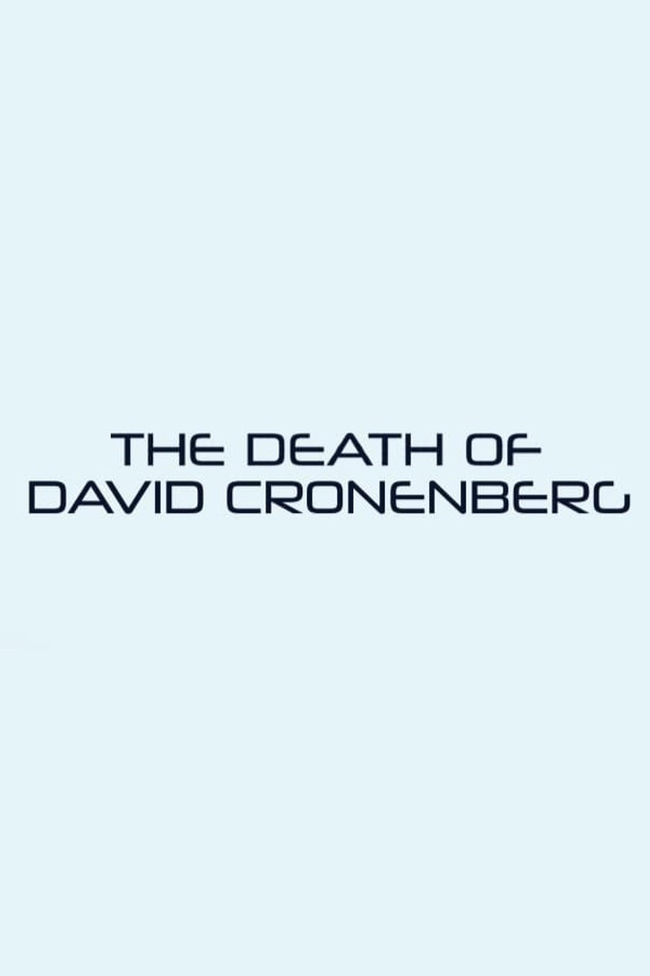 Pôster de The Death of David Cronenberg
