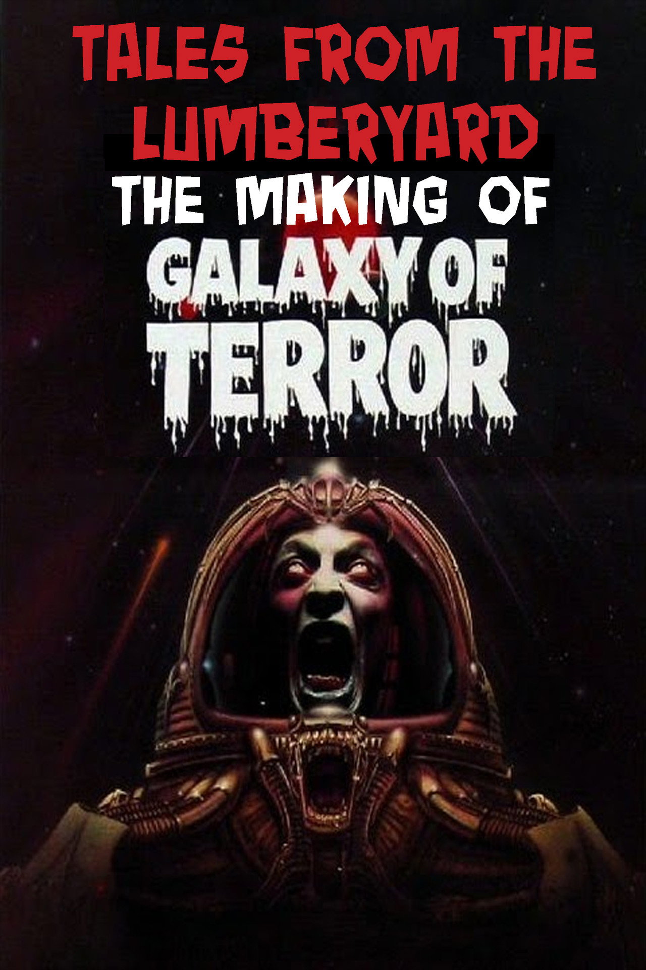 Pôster de Tales from the Lumber Yard: The Making of Galaxy of Terror