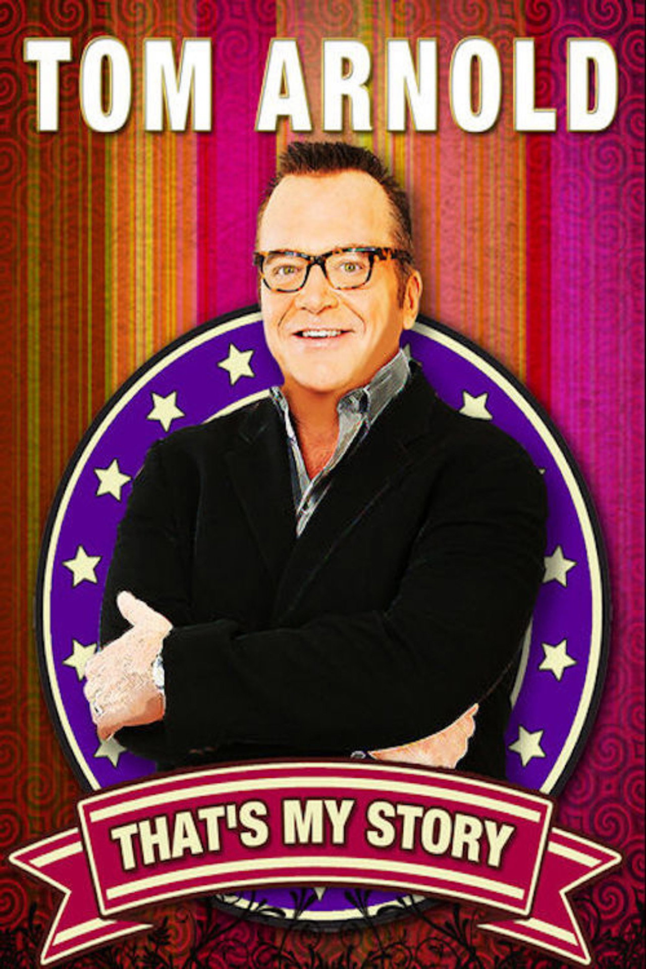 Pôster de Tom Arnold: That's My Story And I'm Sticking To It!