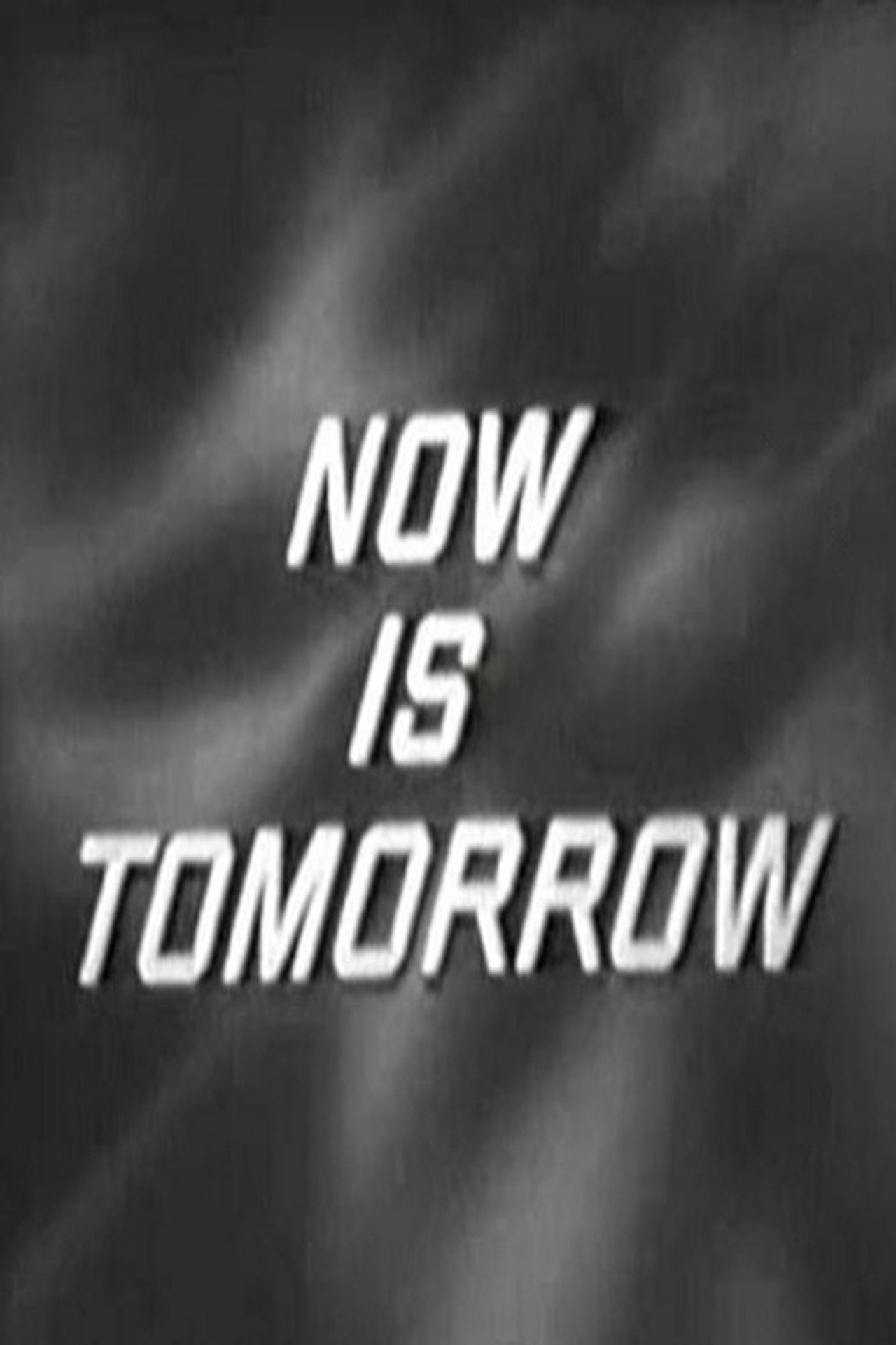 Pôster de Now Is Tomorrow