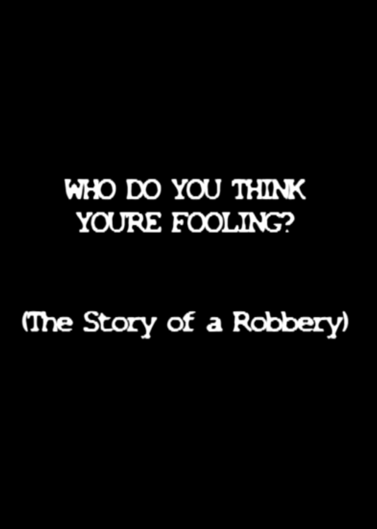 Pôster de Who Do You Think You're Fooling?