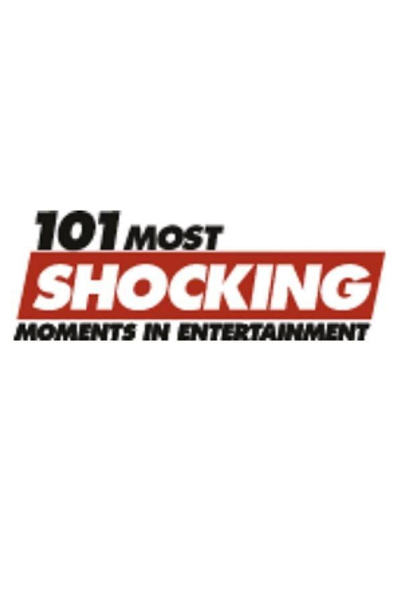 Pôster de 101 Most Shocking Moments in Entertainment