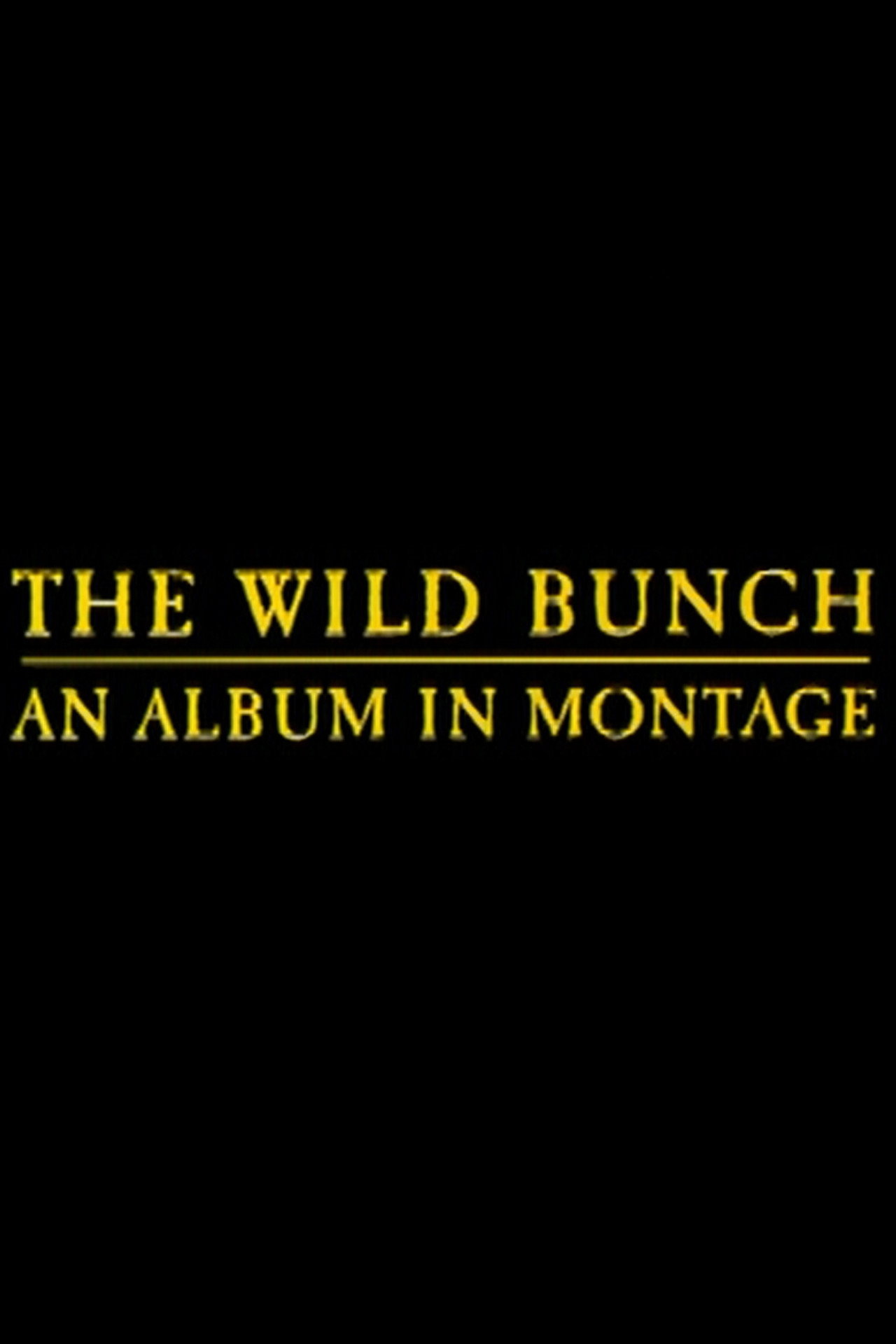 Pôster de The Wild Bunch: An Album in Montage