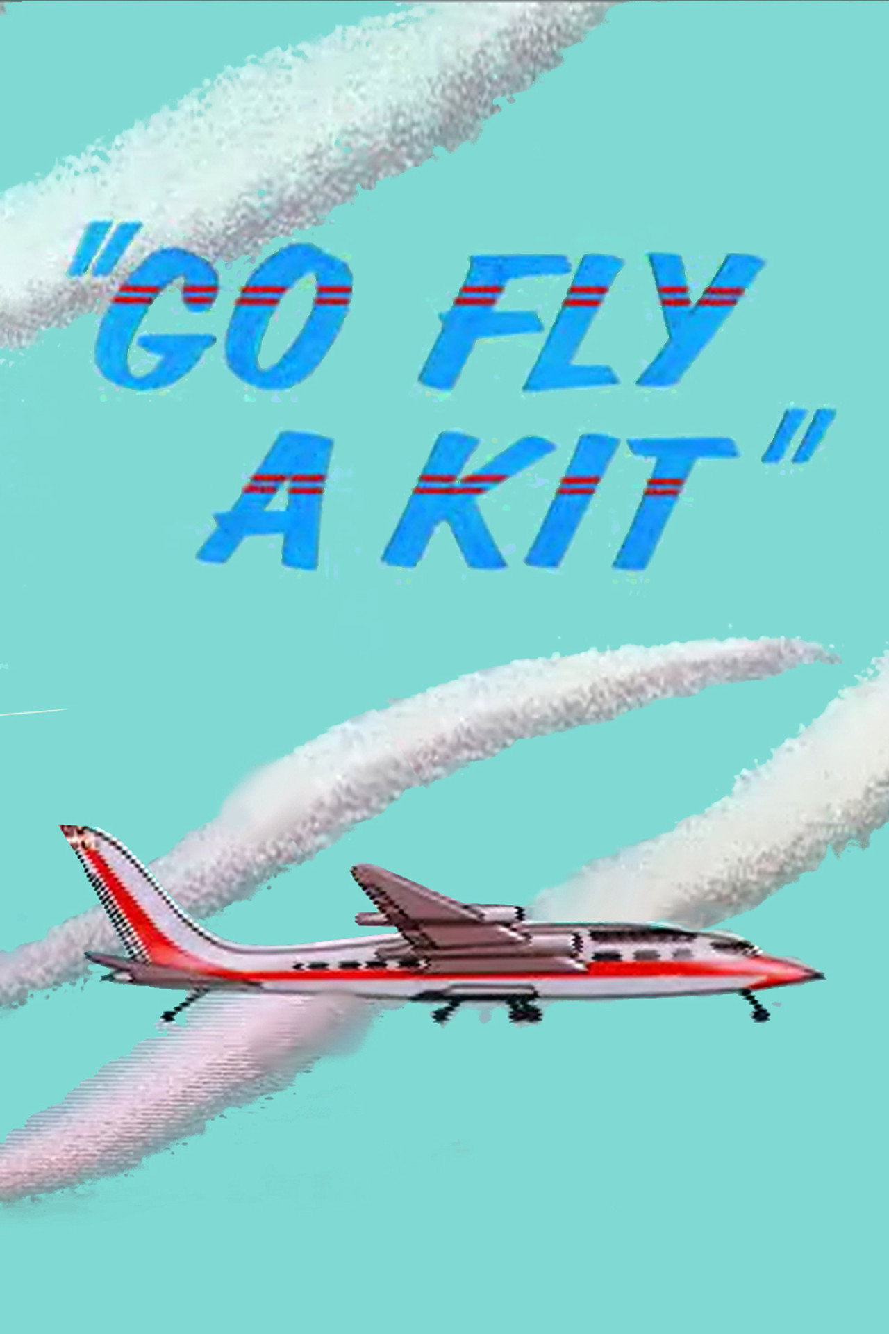 Pôster de Go Fly a Kit