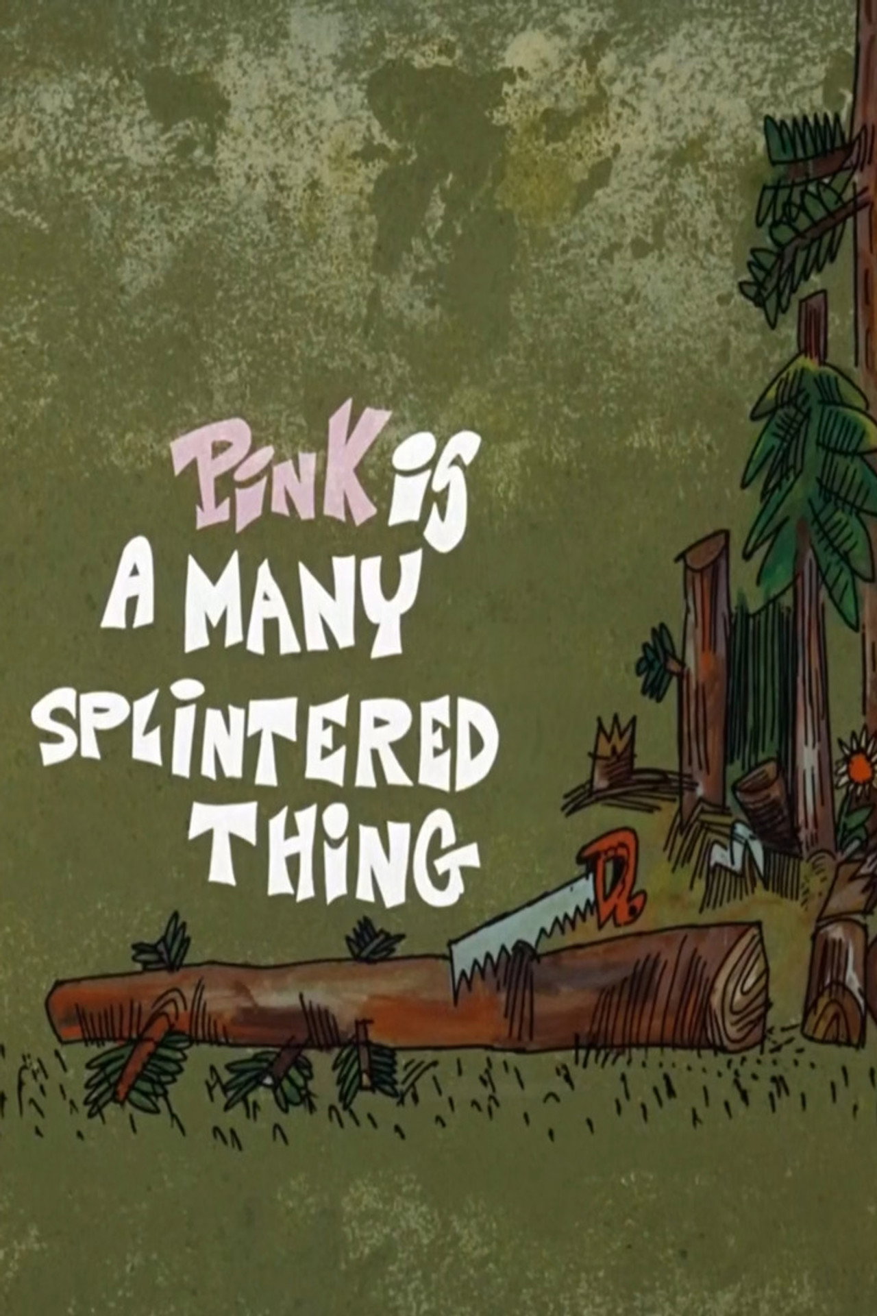 Pôster de Pink Is a Many Splintered Thing