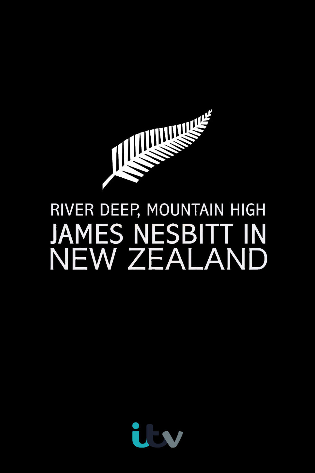 Pôster de River Deep, Mountain High: James Nesbitt in New Zealand