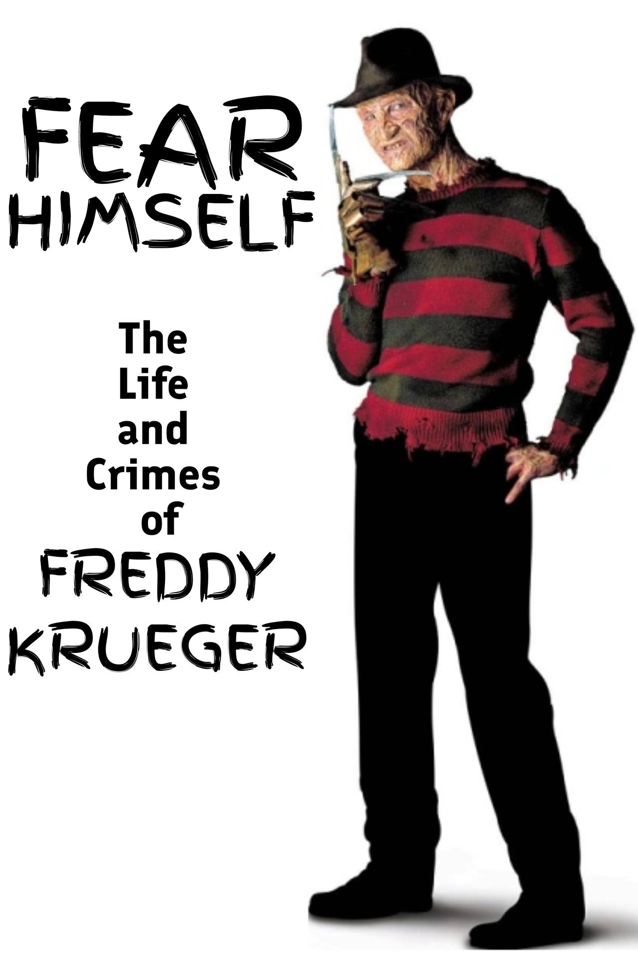 Pôster de Fear Himself: The Life and Crimes of Freddy Krueger
