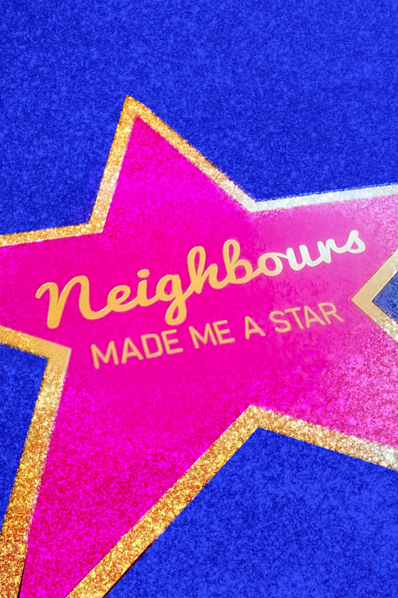 Pôster de Neighbours Made Me a Star