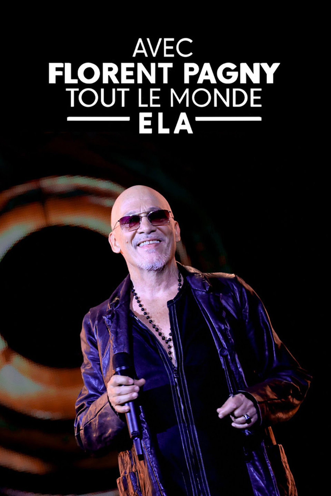 Pôster de Avec Florent Pagny, tout le monde ELA