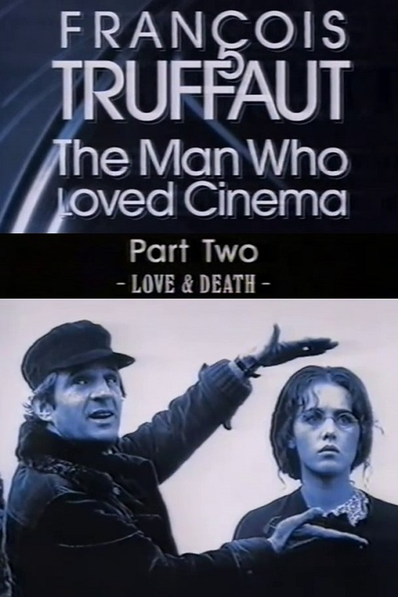 Pôster de François Truffaut: The Man Who Loved Cinema - Love & Death
