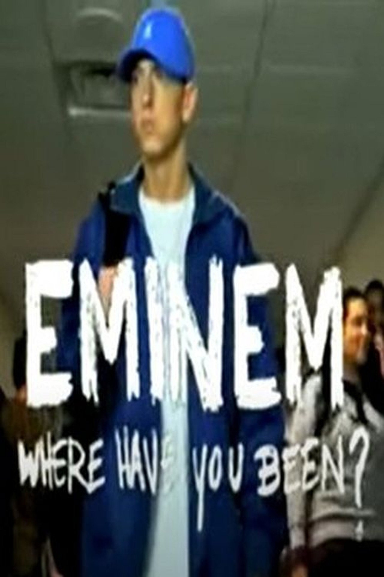Pôster de Eminem, Where Have You Been?