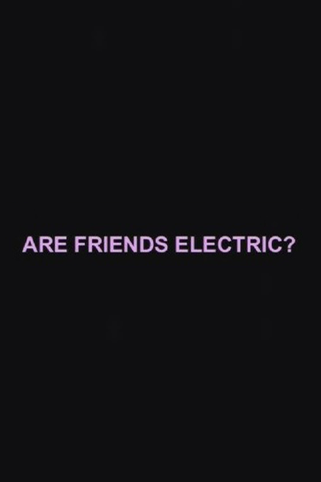 Pôster de Are Friends Electric?