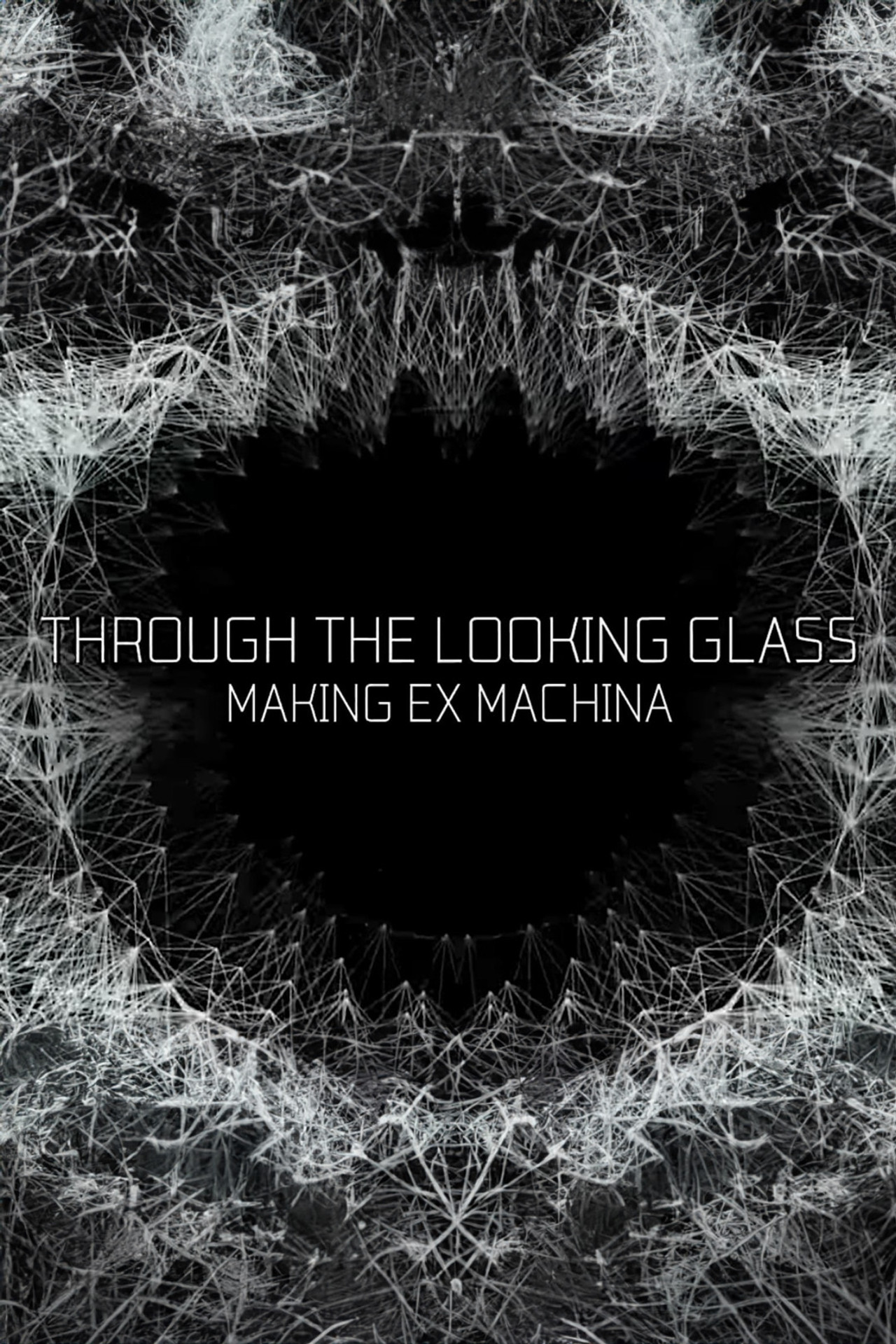 Pôster de Through the Looking Glass: Making 'Ex Machina'