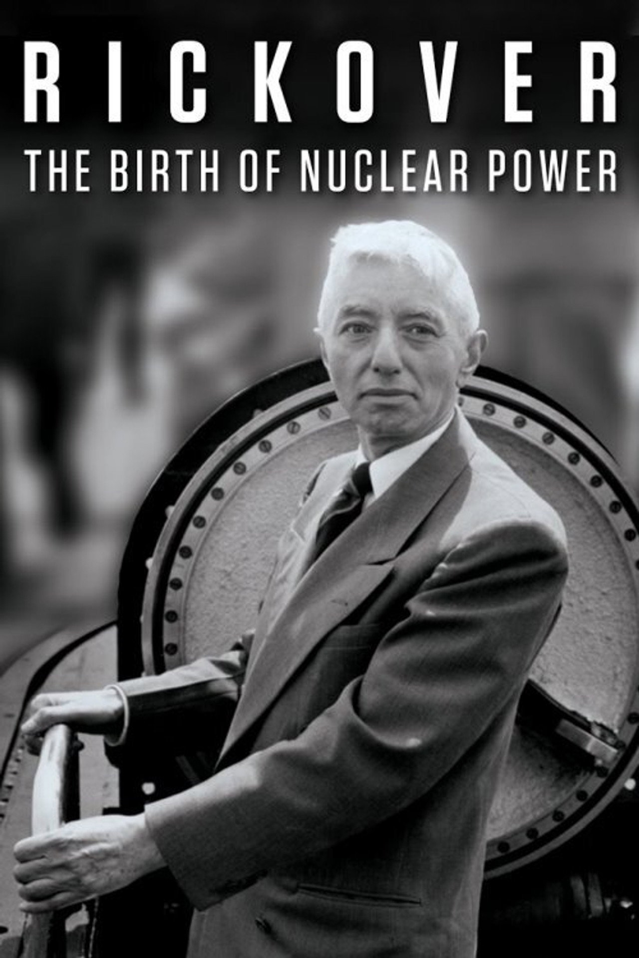 Pôster de Rickover: The Birth of Nuclear Power