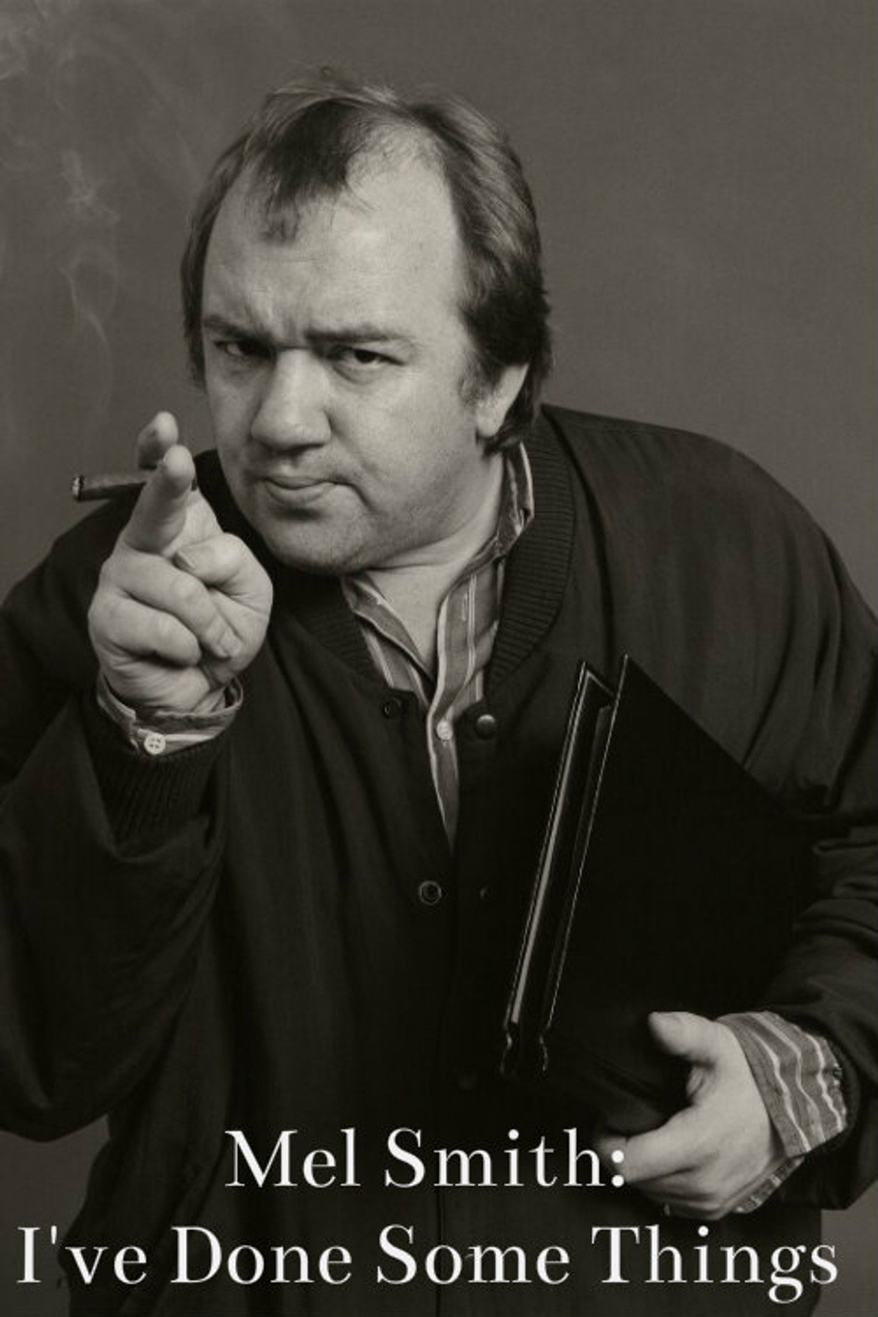 Pôster de Mel Smith: I've Done Some Things