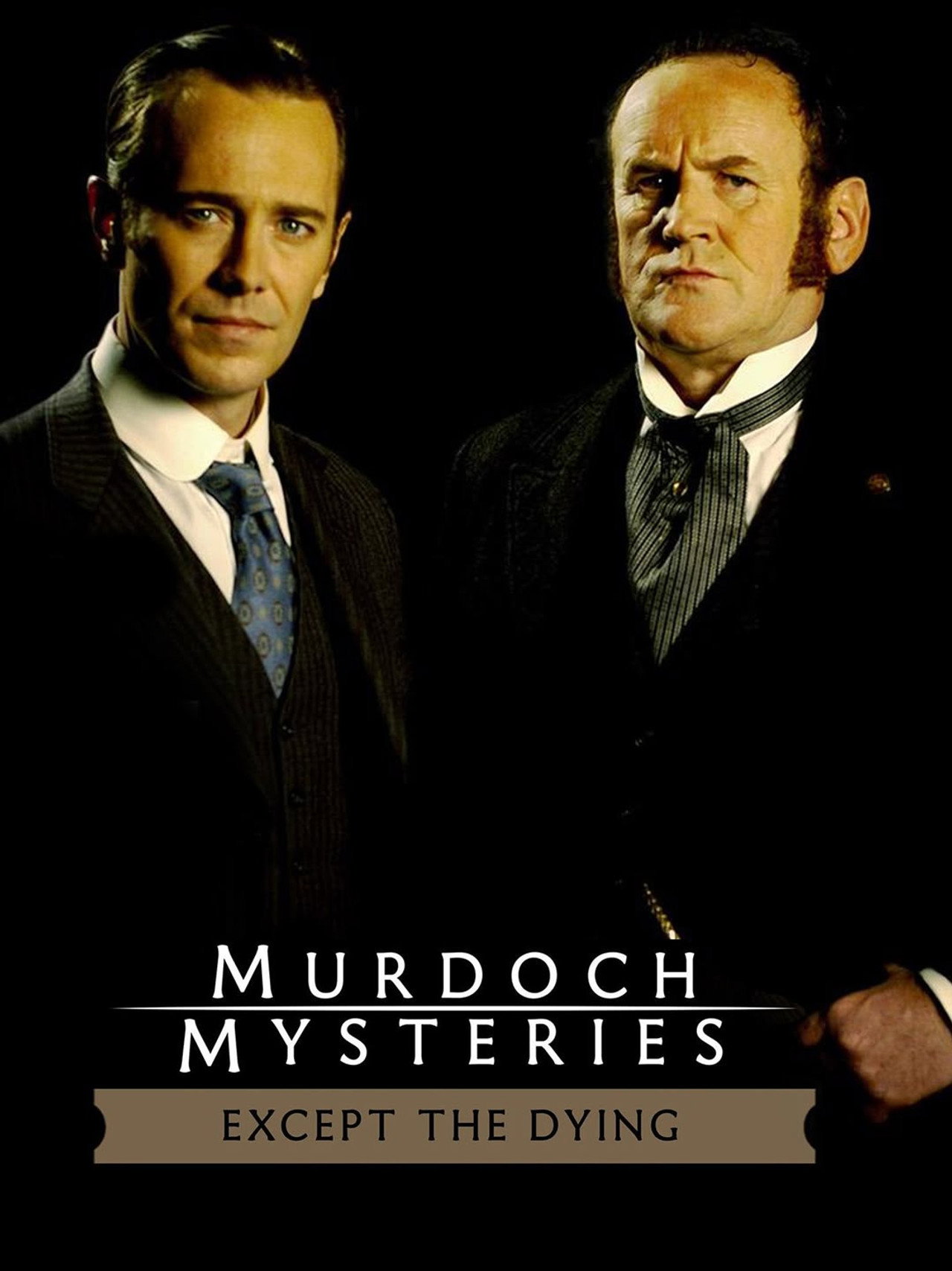 Pôster de The Murdoch Mysteries: Except the Dying