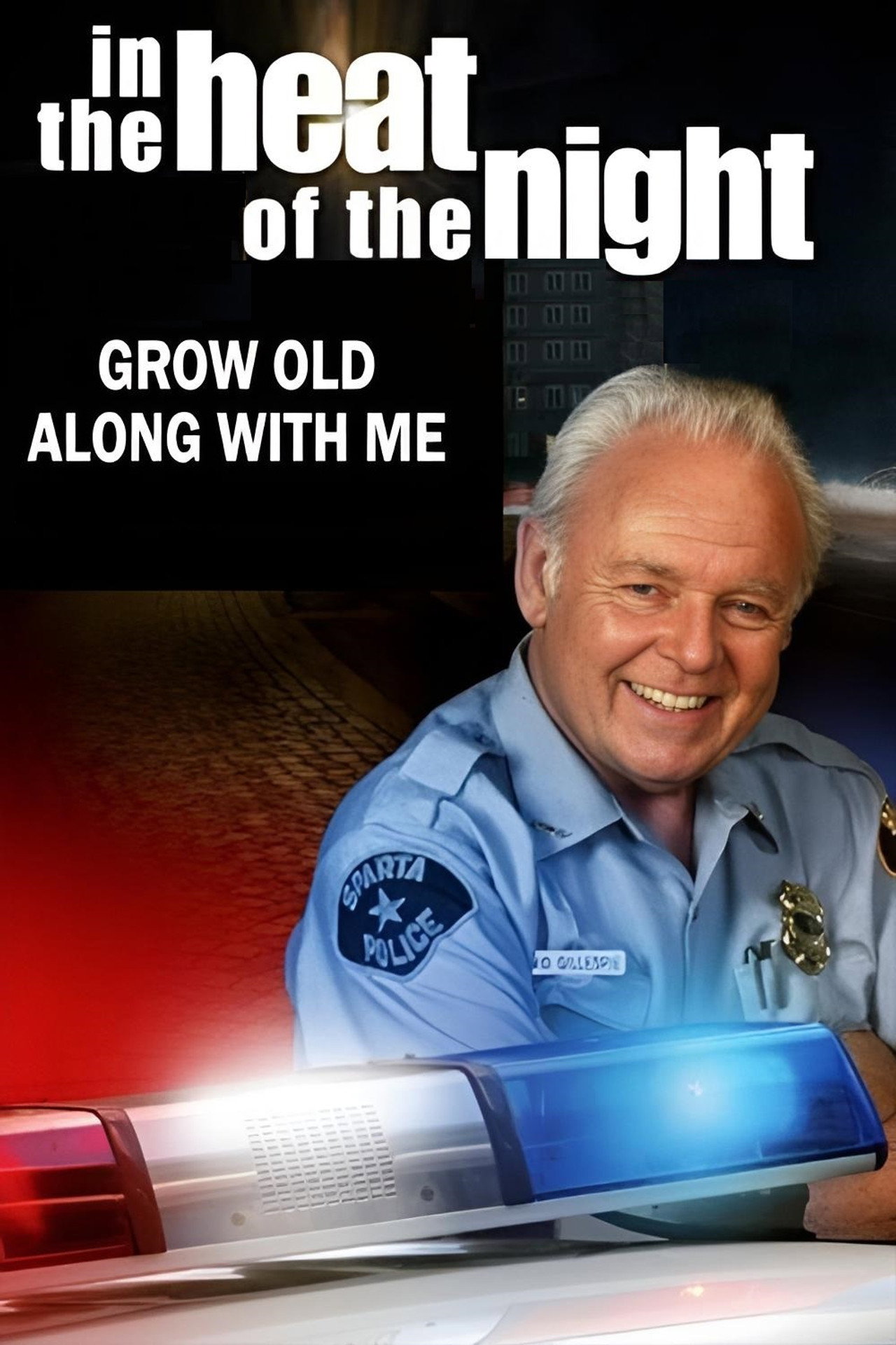 Pôster de In the Heat of the Night: Grow Old Along with Me