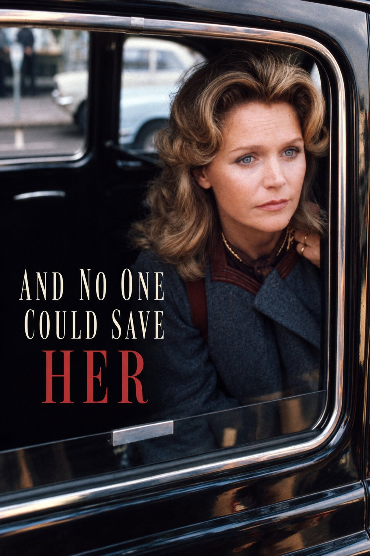 Pôster de And No One Could Save Her