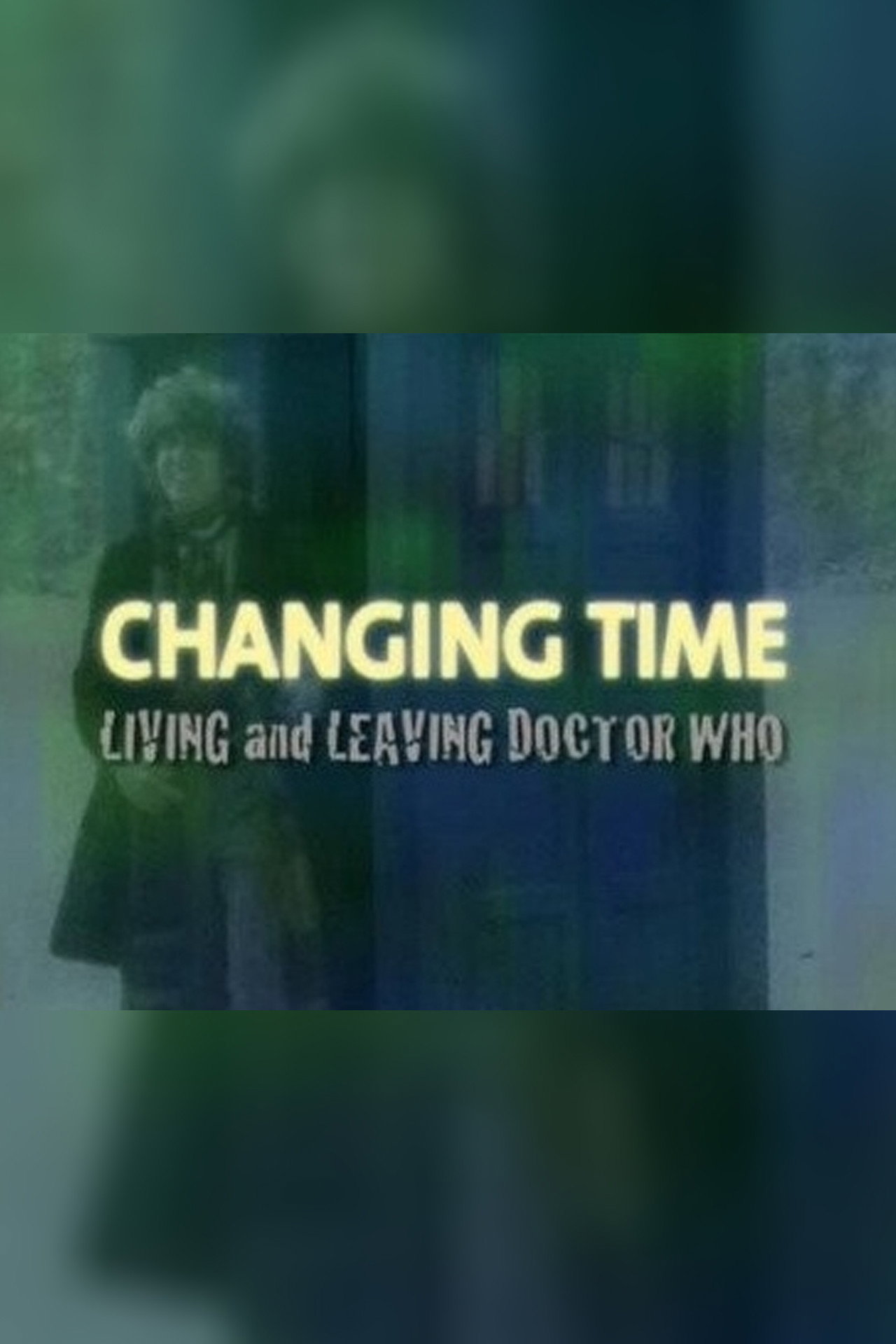 Pôster de Changing Time: Living and Leaving Doctor Who
