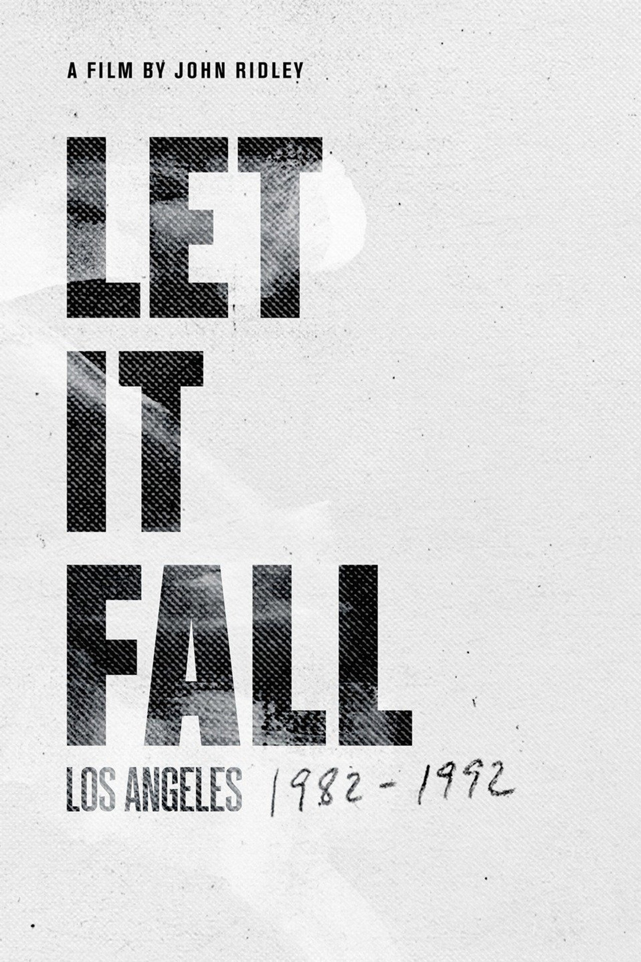 Pôster de Let It Fall: Los Angeles 1982-1992