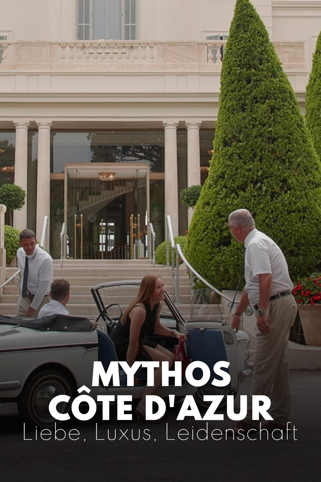 Pôster de Mythos Côte d'Azur - Liebe, Luxus, Leidenschaft