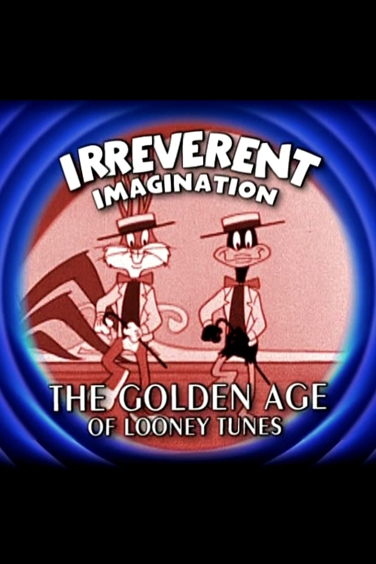 Pôster de Irreverent Imagination: The Golden Age of the Looney Tunes