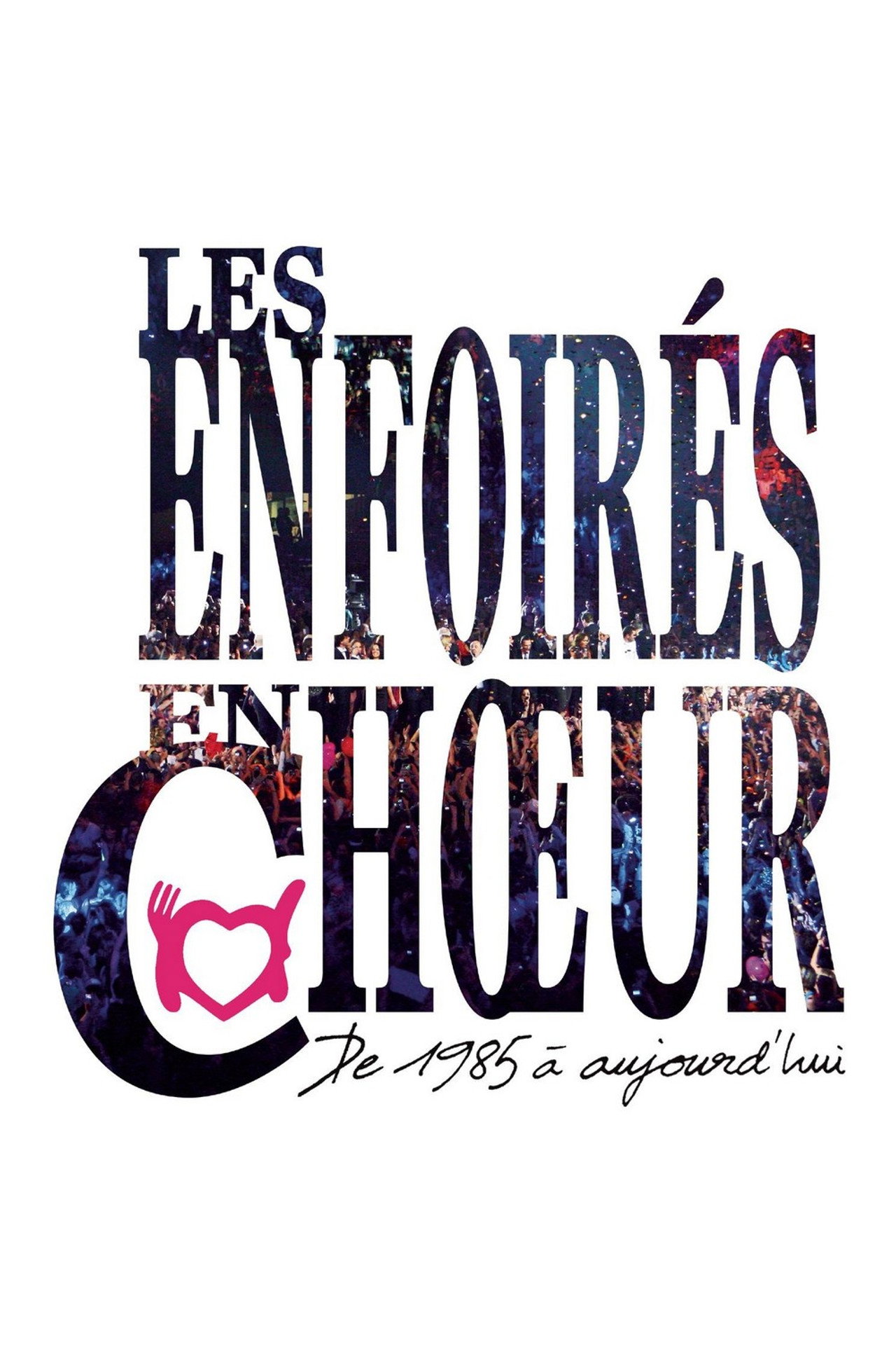 Pôster de Les Enfoirés - Les Enfoirés en chœur de 1985 à aujourd'hui