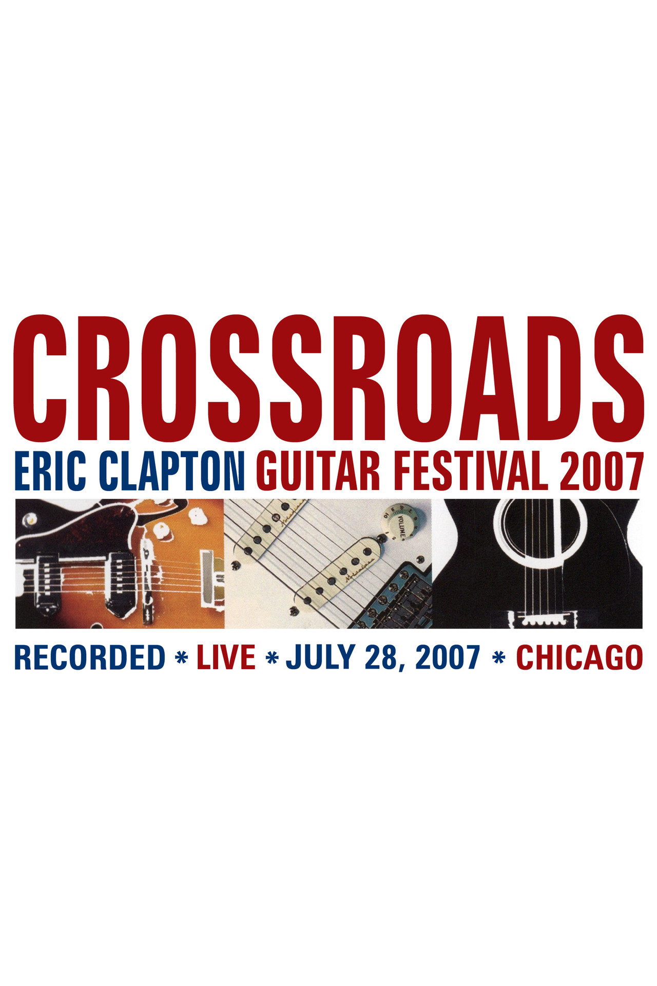 Pôster de Eric Clapton's Crossroads Guitar Festival 2007